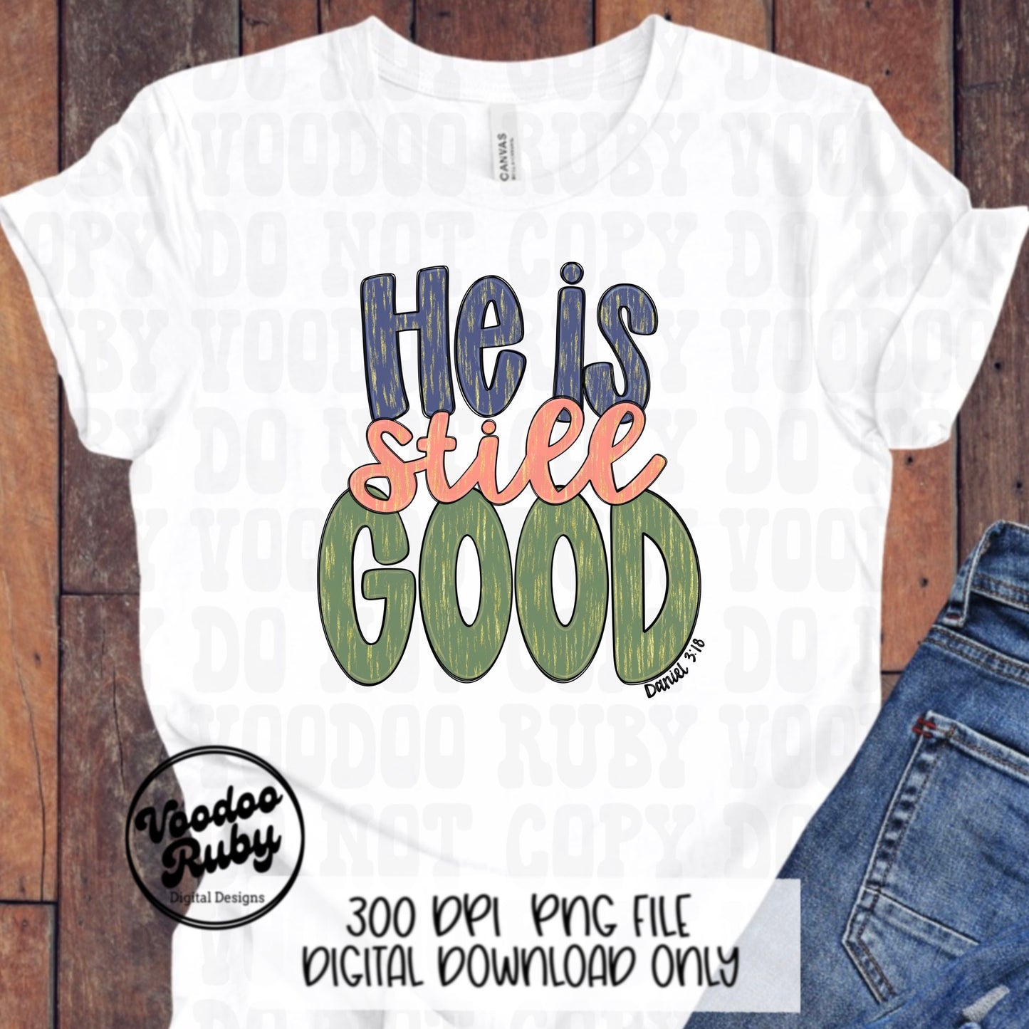 God is Good PNG Design Easter PNG He is Still Good Sublimation Hand Drawn Digital Download DTF Printable Daniel 3:18 Verse Christian png