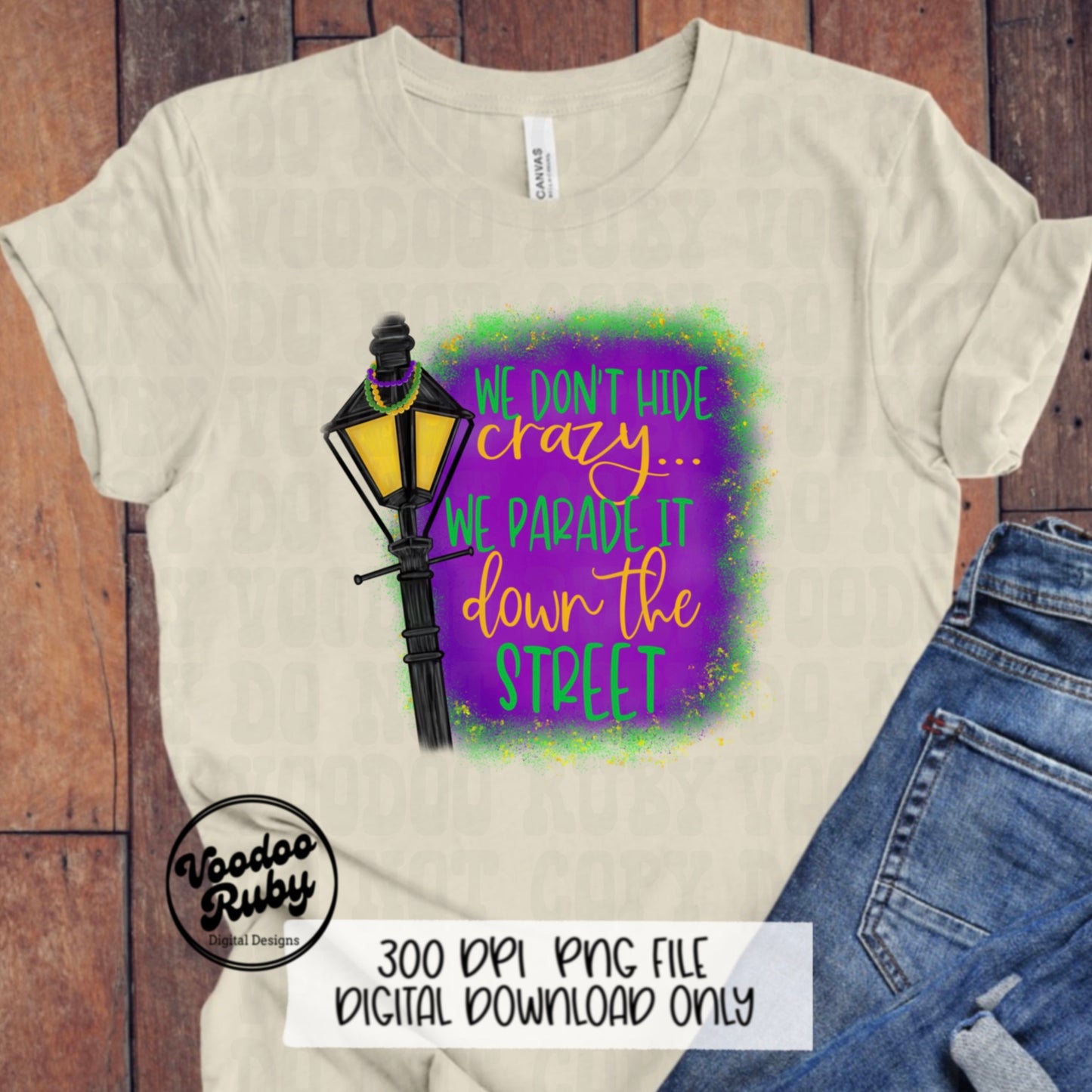 We Don’t Hide Crazy Mardi Gras PNG Design Hand Drawn Funny Mardi Gras Sublimation Design Louisiana PNG Digital Download Louisiana DTF