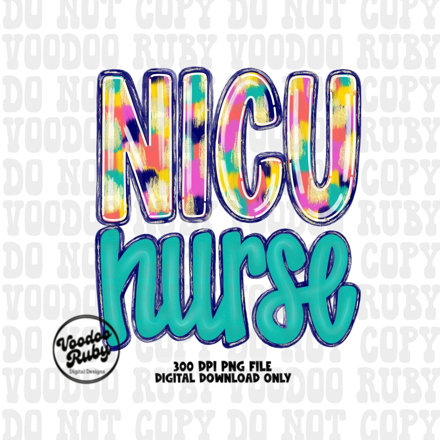 NICU Nurse PNG Design Sublimation Hand Drawn Digital Download Nicu Nurse Printable Pediatric Nurse Clip Art Colorful png Nurse Dtf Printable