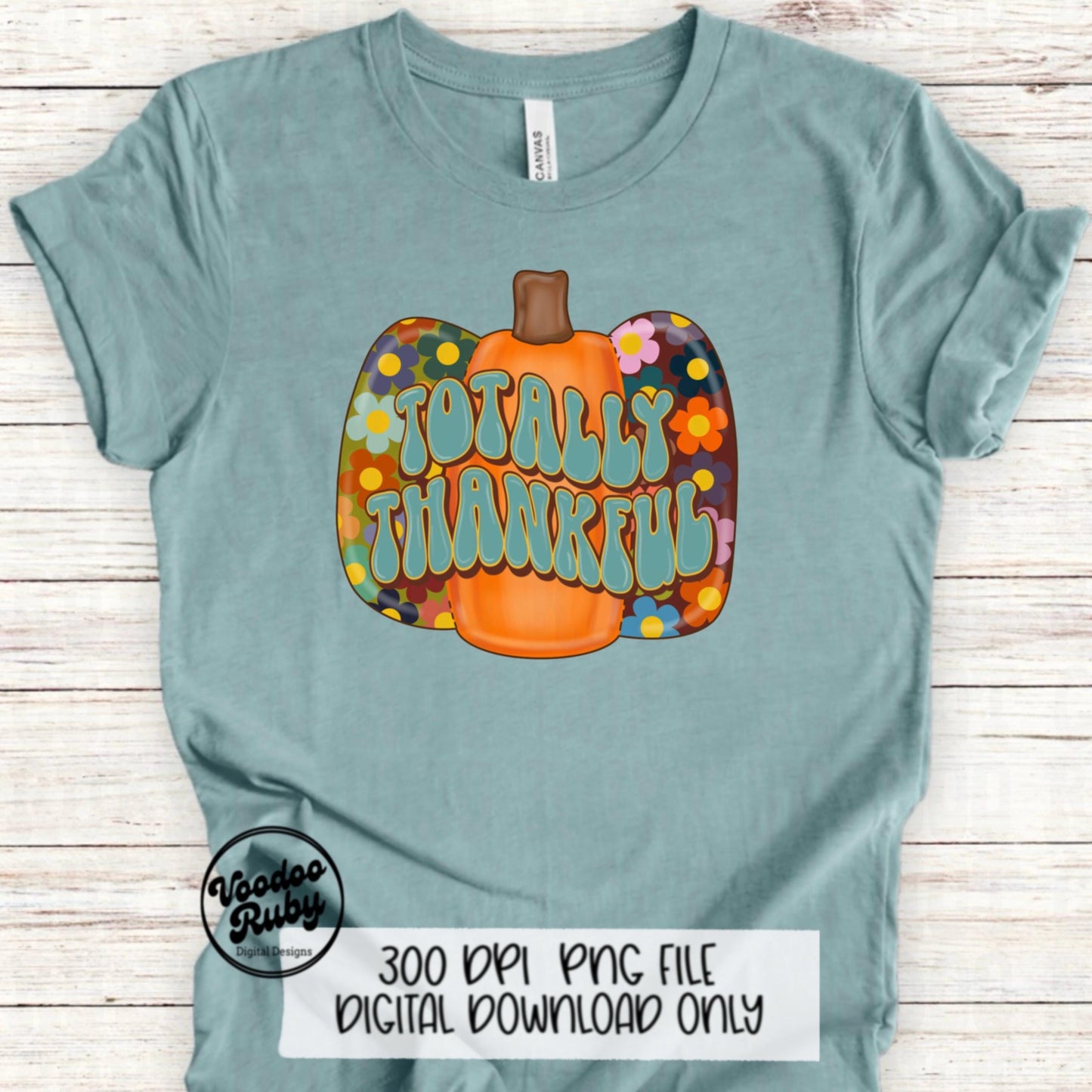 Thankful PNG Design Hand Drawn Digital Download Groovy Fall Pumpkin Thanksgiving Sublimation Totally Thankful DTF Printable Retro Font Fall