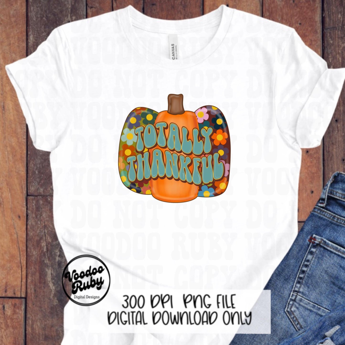Thankful PNG Design Hand Drawn Digital Download Groovy Fall Pumpkin Thanksgiving Sublimation Totally Thankful DTF Printable Retro Font Fall