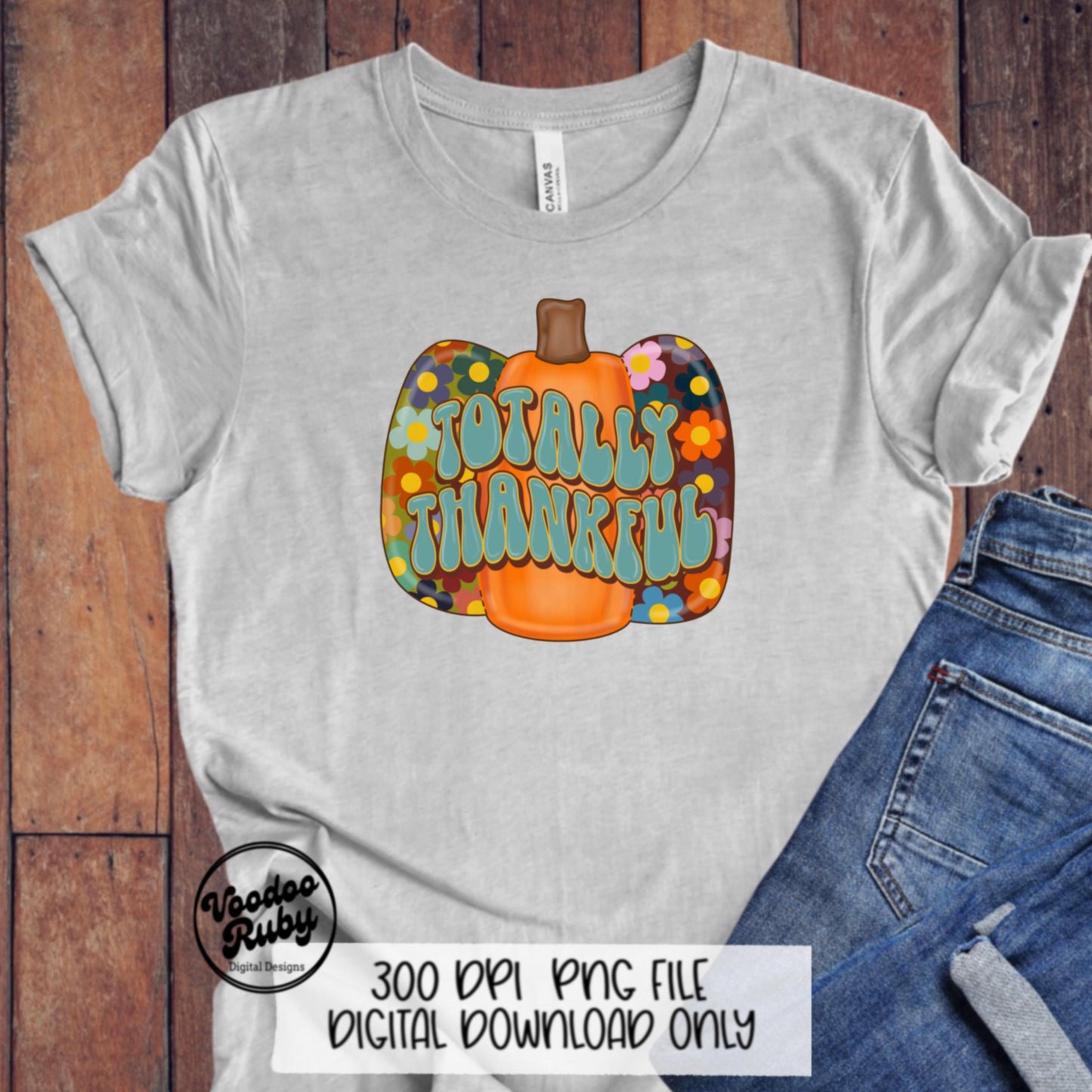 Thankful PNG Design Hand Drawn Digital Download Groovy Fall Pumpkin Thanksgiving Sublimation Totally Thankful DTF Printable Retro Font Fall