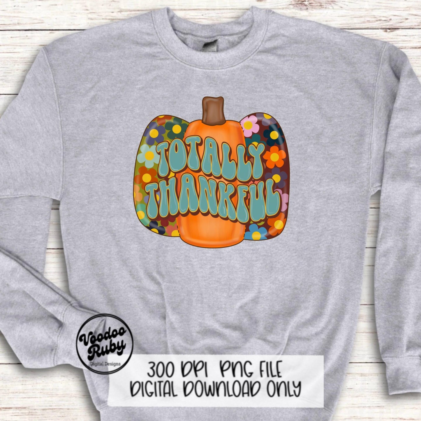 Thankful PNG Design Hand Drawn Digital Download Groovy Fall Pumpkin Thanksgiving Sublimation Totally Thankful DTF Printable Retro Font Fall