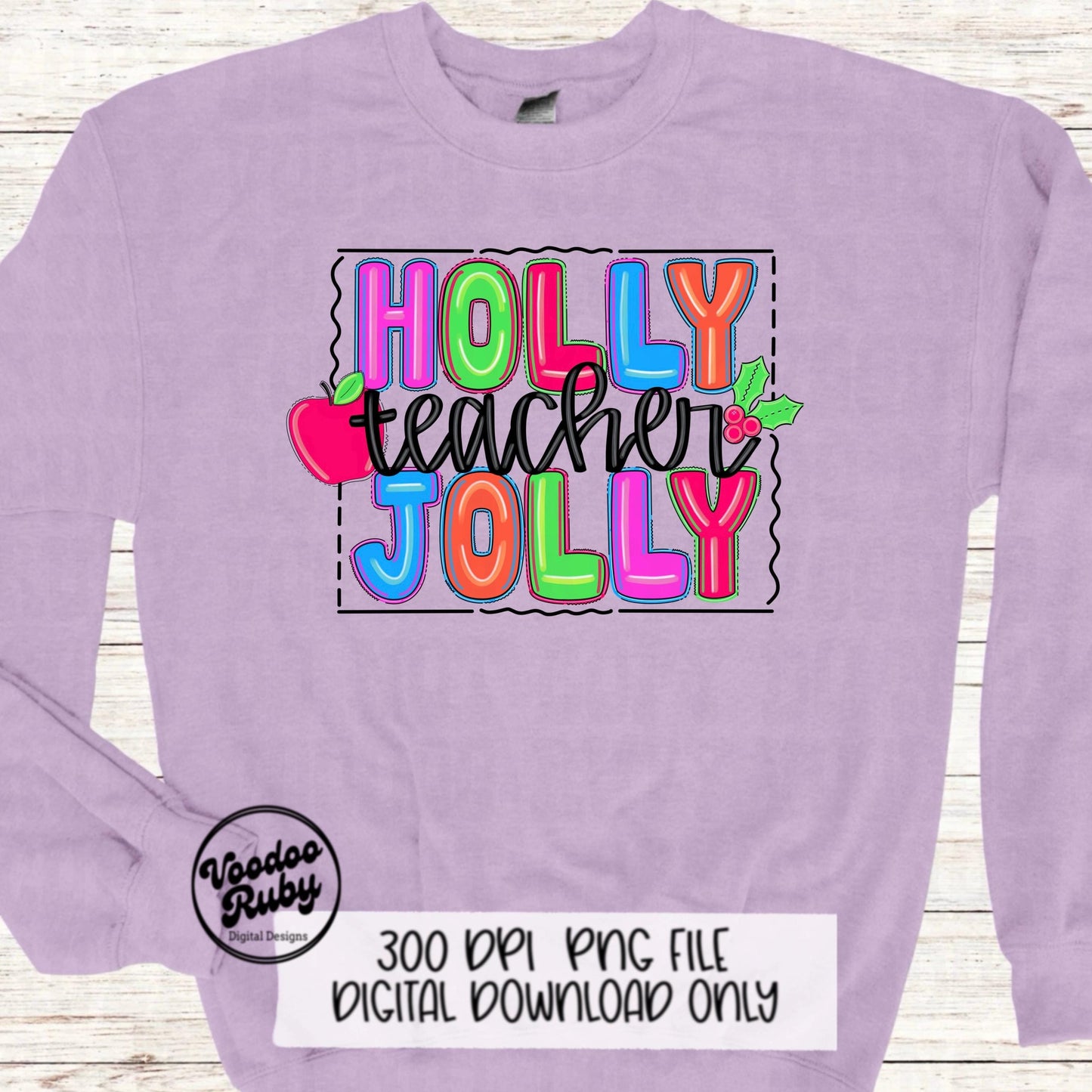 Holly Jolly Teacher Sublimation PNG Design Bright Christmas Teacher PNG Design Hand Drawn Digital Design Download Merry Christmas Printable
