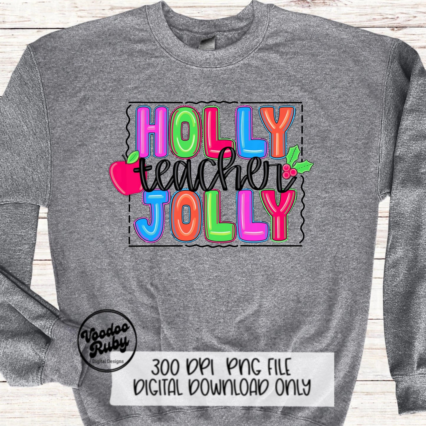 Holly Jolly Teacher Sublimation PNG Design Bright Christmas Teacher PNG Design Hand Drawn Digital Design Download Merry Christmas Printable