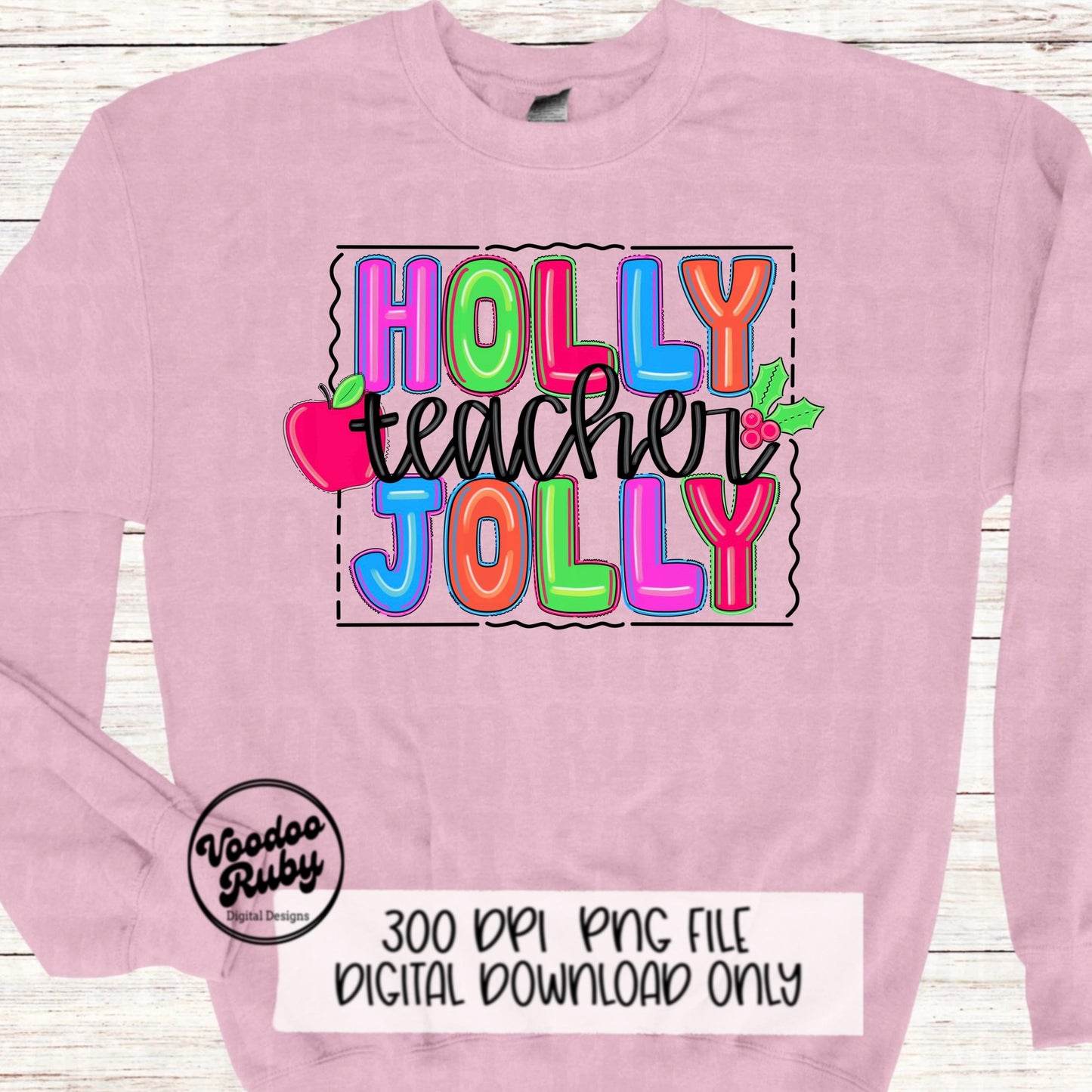Holly Jolly Teacher Sublimation PNG Design Bright Christmas Teacher PNG Design Hand Drawn Digital Design Download Merry Christmas Printable