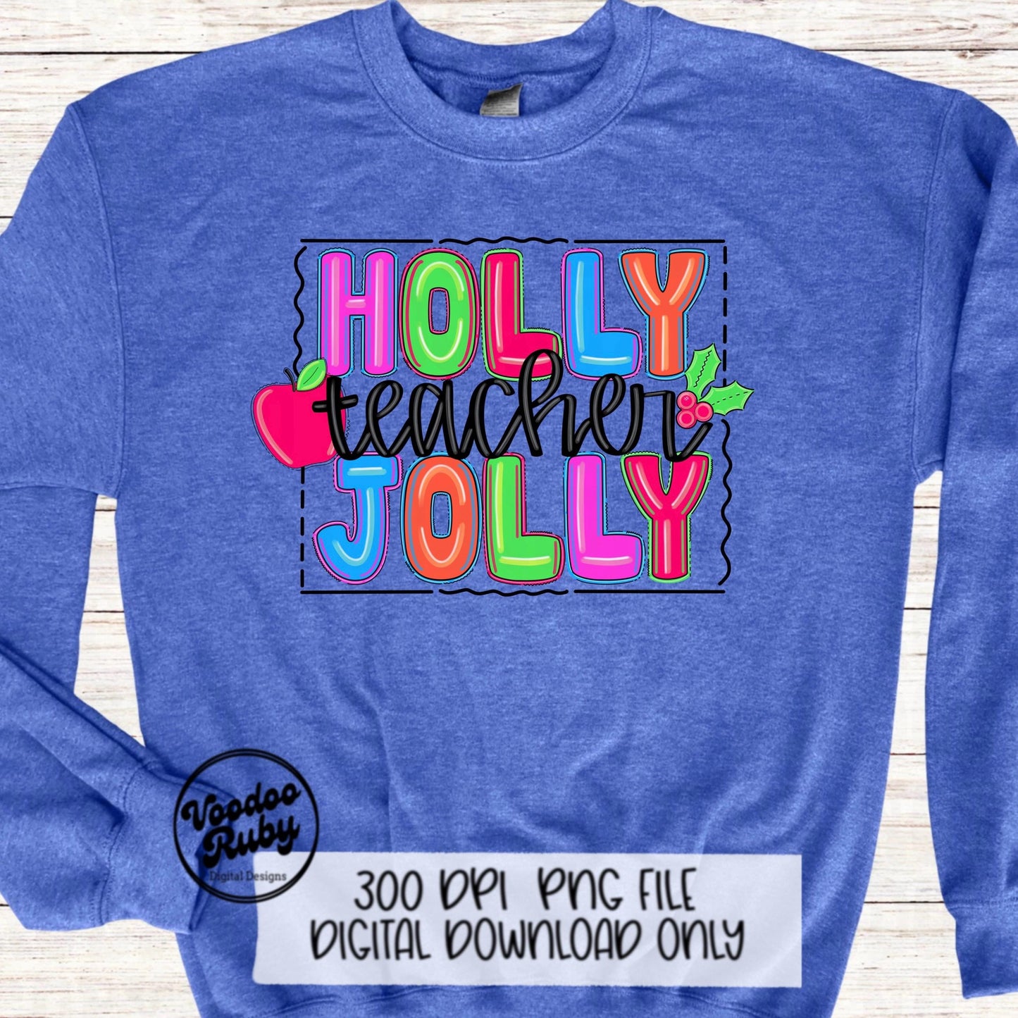 Holly Jolly Teacher Sublimation PNG Design Bright Christmas Teacher PNG Design Hand Drawn Digital Design Download Merry Christmas Printable