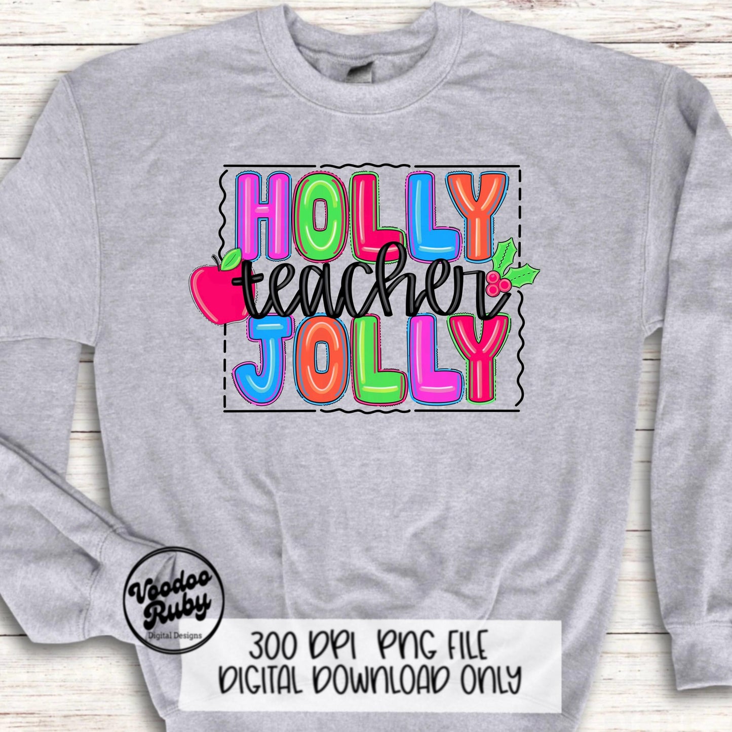 Holly Jolly Teacher Sublimation PNG Design Bright Christmas Teacher PNG Design Hand Drawn Digital Design Download Merry Christmas Printable