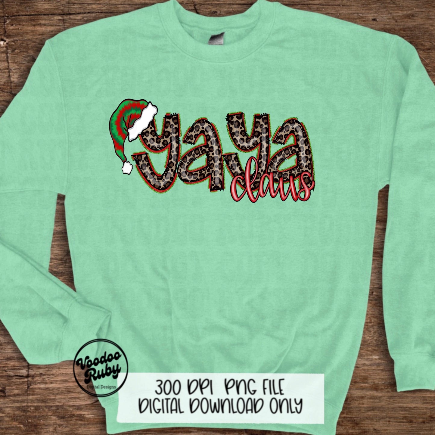 Yaya Claus Christmas Design PNG Sublimation Hand Drawn Digital Download Grandma Clip Art Leopard Print Sweatshirt Design Santa Hat DTF