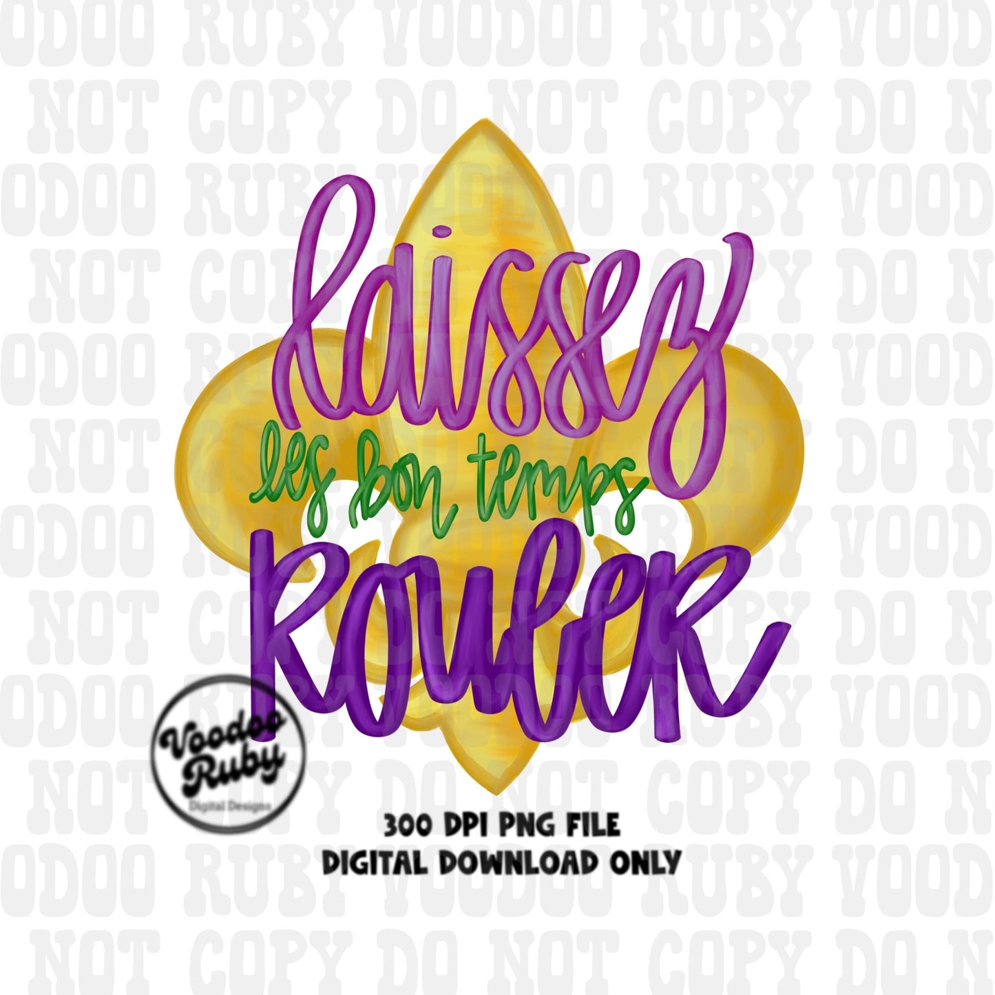 Let The Good Times Roll Design PNG Mardi Gras Sublimation Hand Drawn Digital Download Laissez Les Bon Temps Rouler PNG Louisiana PNG Dtf