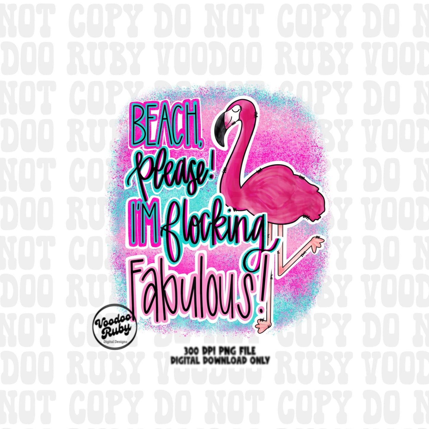 Flamingo PNG Design Beach Please Summer PNG Camping Flocking Fabulous Design Hand Drawn Digital Download Sublimation Beach Please DTF