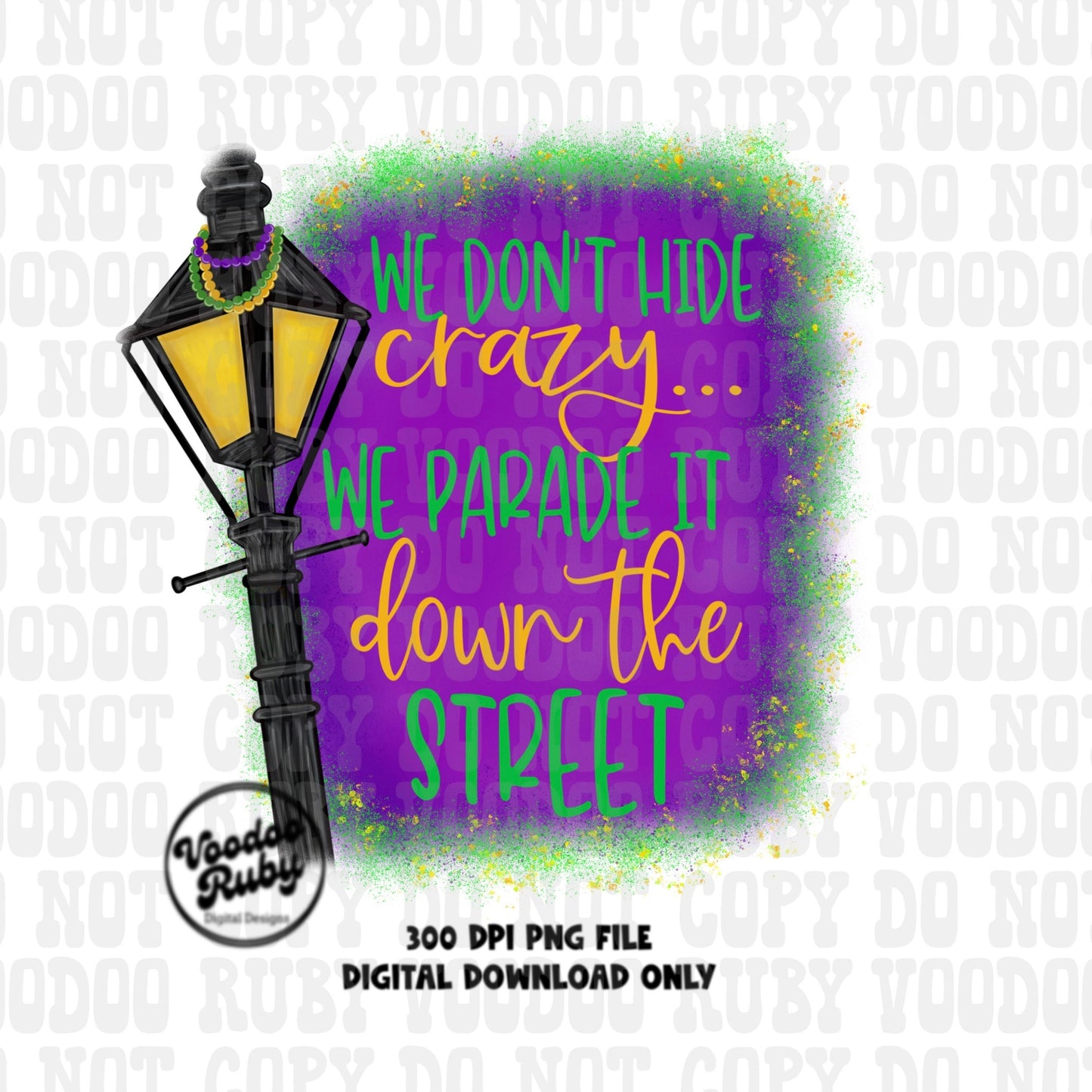 We Don’t Hide Crazy Mardi Gras PNG Design Hand Drawn Funny Mardi Gras Sublimation Design Louisiana PNG Digital Download Louisiana DTF