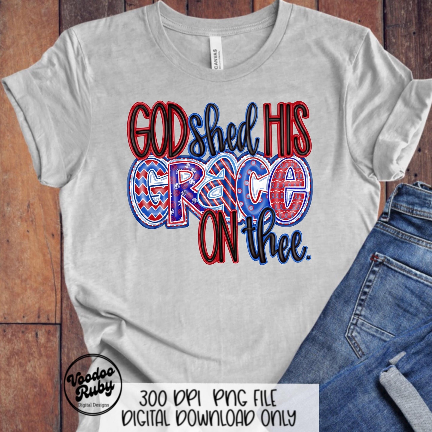 4th of July America PNG Sublimation Design Hand Drawn Digital Download Summer PNG God Shed His Grace On Thee