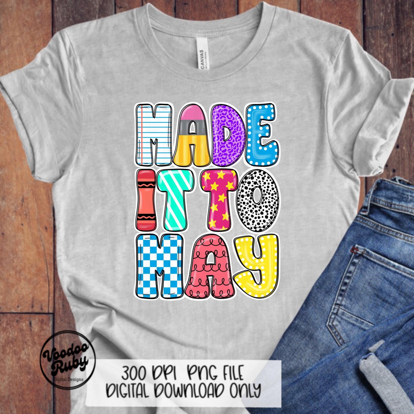 Made It To May Teacher PNG: Sublimation Design (Digital Download)