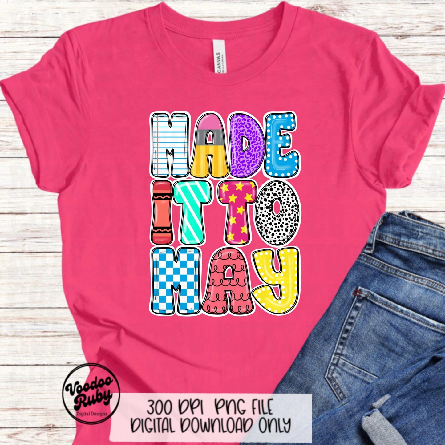 Made It To May Teacher PNG: Sublimation Design (Digital Download)