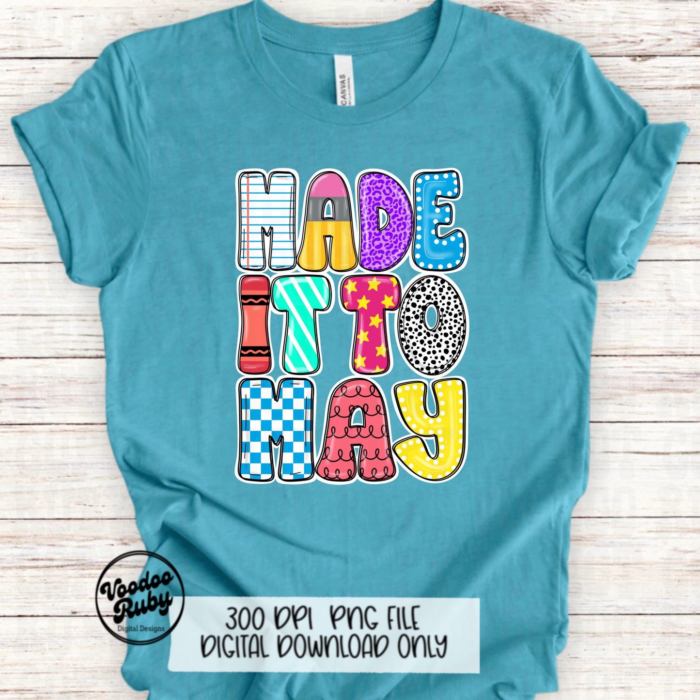 Made It To May Teacher PNG: Sublimation Design (Digital Download)