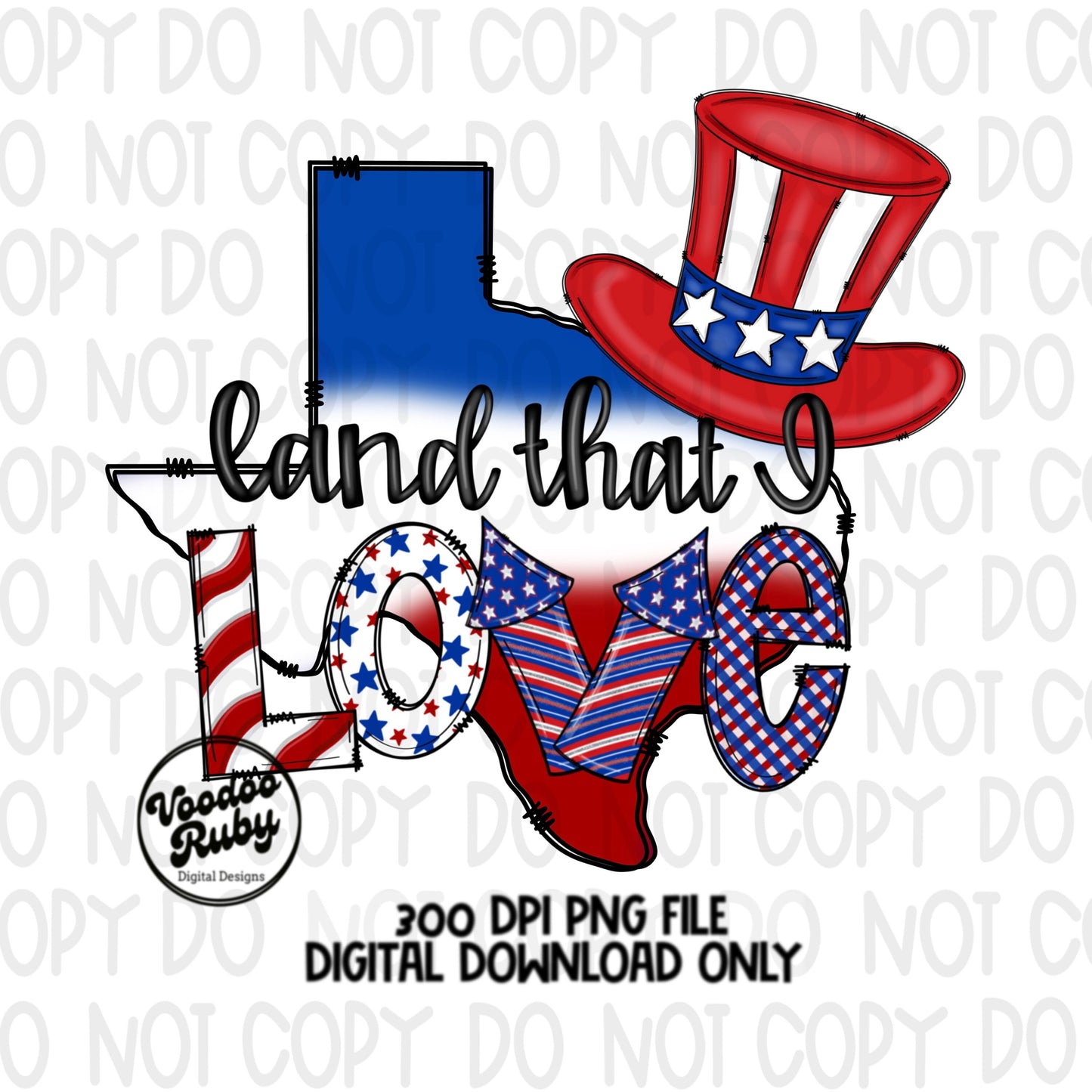 Texas PNG Design 4th of July Hand Drawn Digital Download Sublimation Usa Red White Blue Land That I Love America png Patriotic DTF Printable