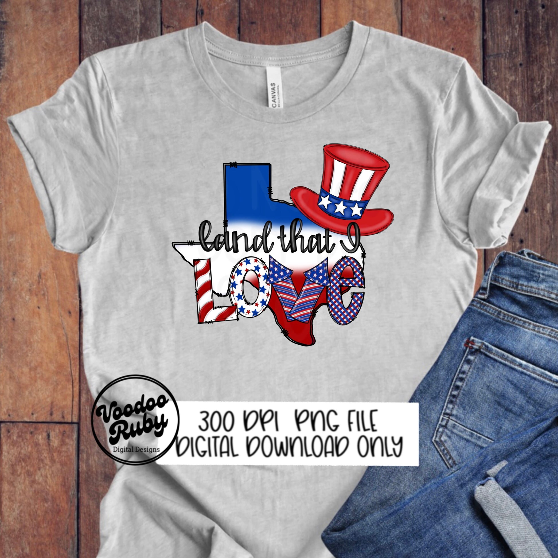 Texas PNG Design 4th of July Hand Drawn Digital Download Sublimation Usa Red White Blue Land That I Love America png Patriotic DTF Printable