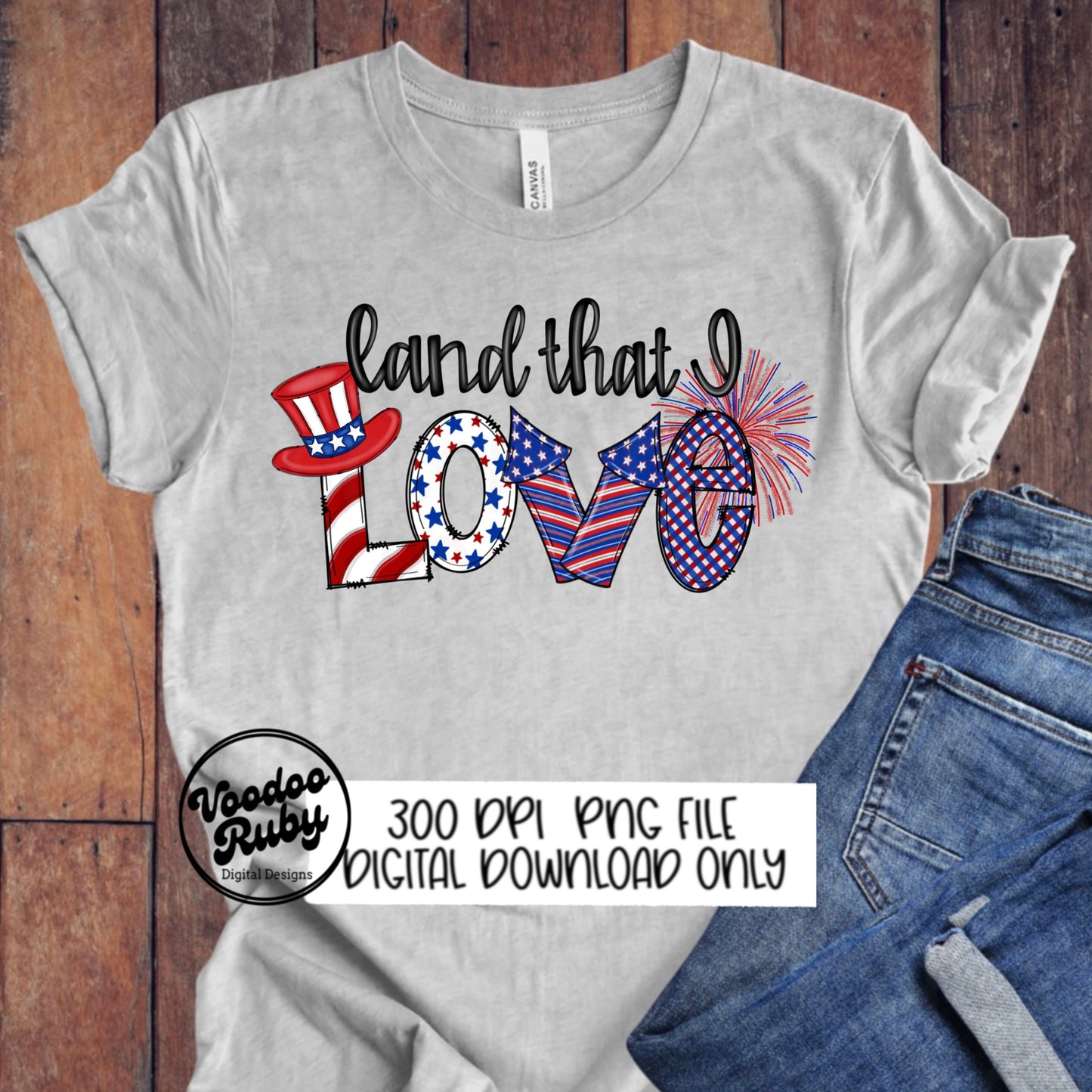 4th of July PNG Design Hand Drawn Digital Download America png Usa Red White Blue Land That I Love png Patriotic Clip Art DTF Printable