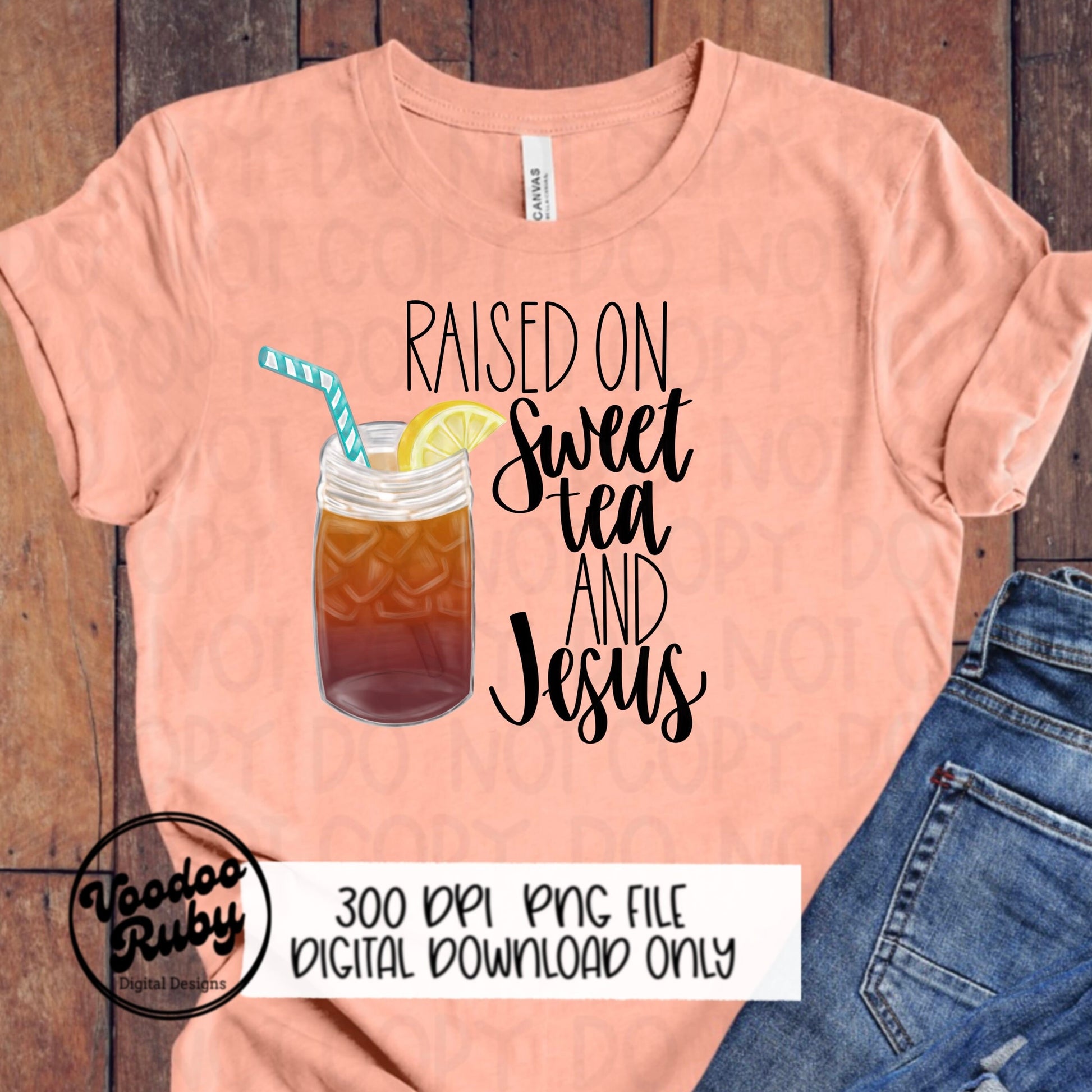 Raised on Sweet Tea and Jesus PNG Summer Design Hand Drawn Digital Download Raised on Sweet Tea and Jesus DTF Sublimation Printable Clip Art