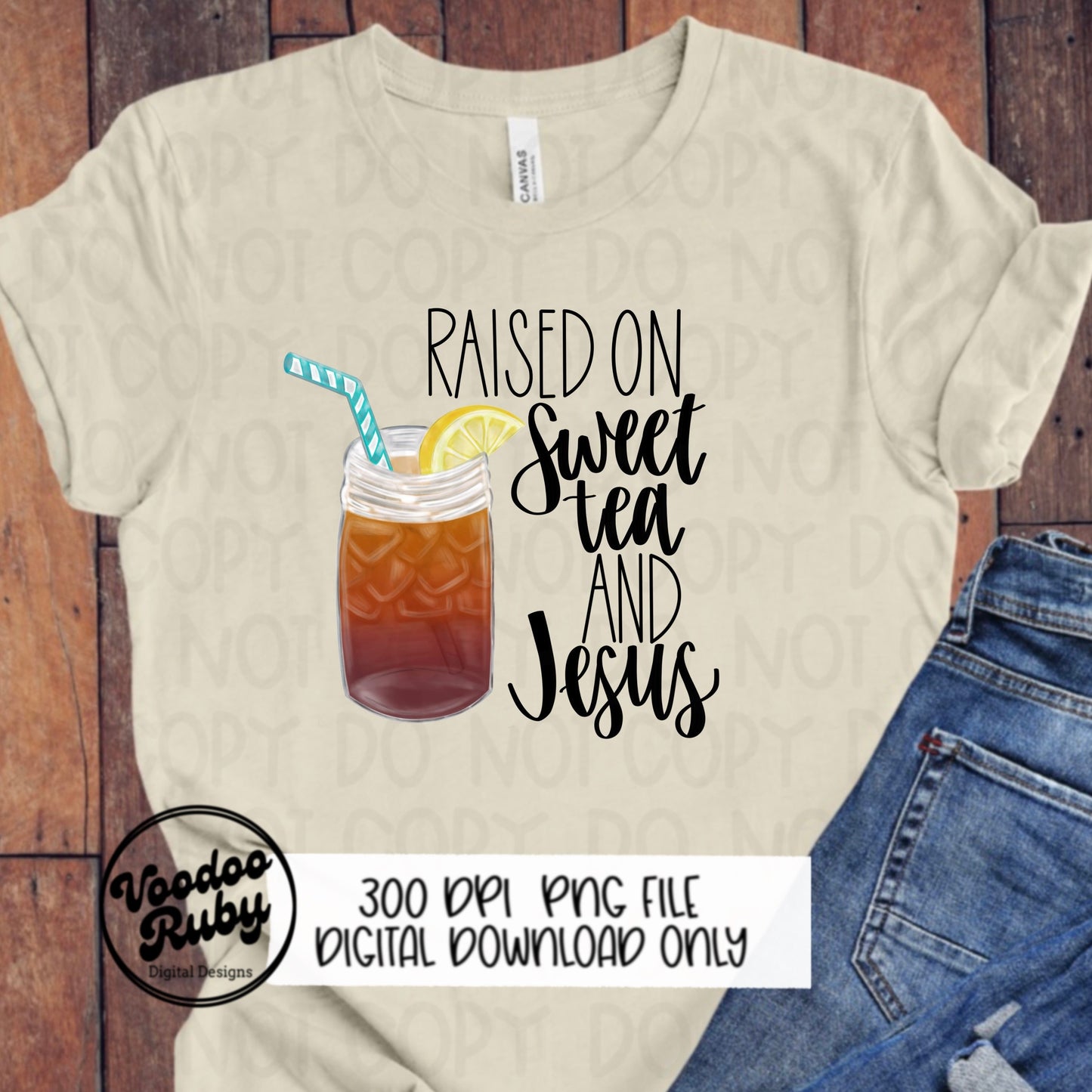 Raised on Sweet Tea and Jesus PNG Summer Design Hand Drawn Digital Download Raised on Sweet Tea and Jesus DTF Sublimation Printable Clip Art