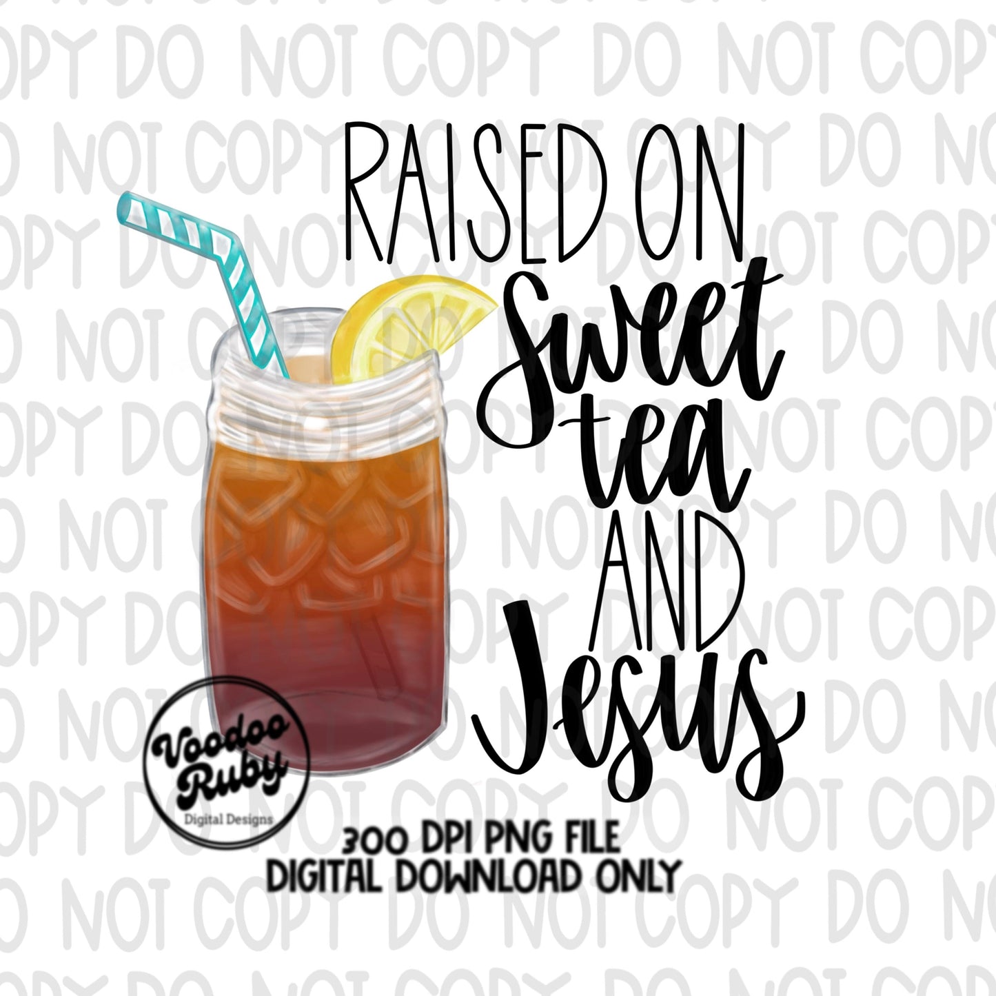 Raised on Sweet Tea and Jesus PNG Summer Design Hand Drawn Digital Download Raised on Sweet Tea and Jesus DTF Sublimation Printable Clip Art