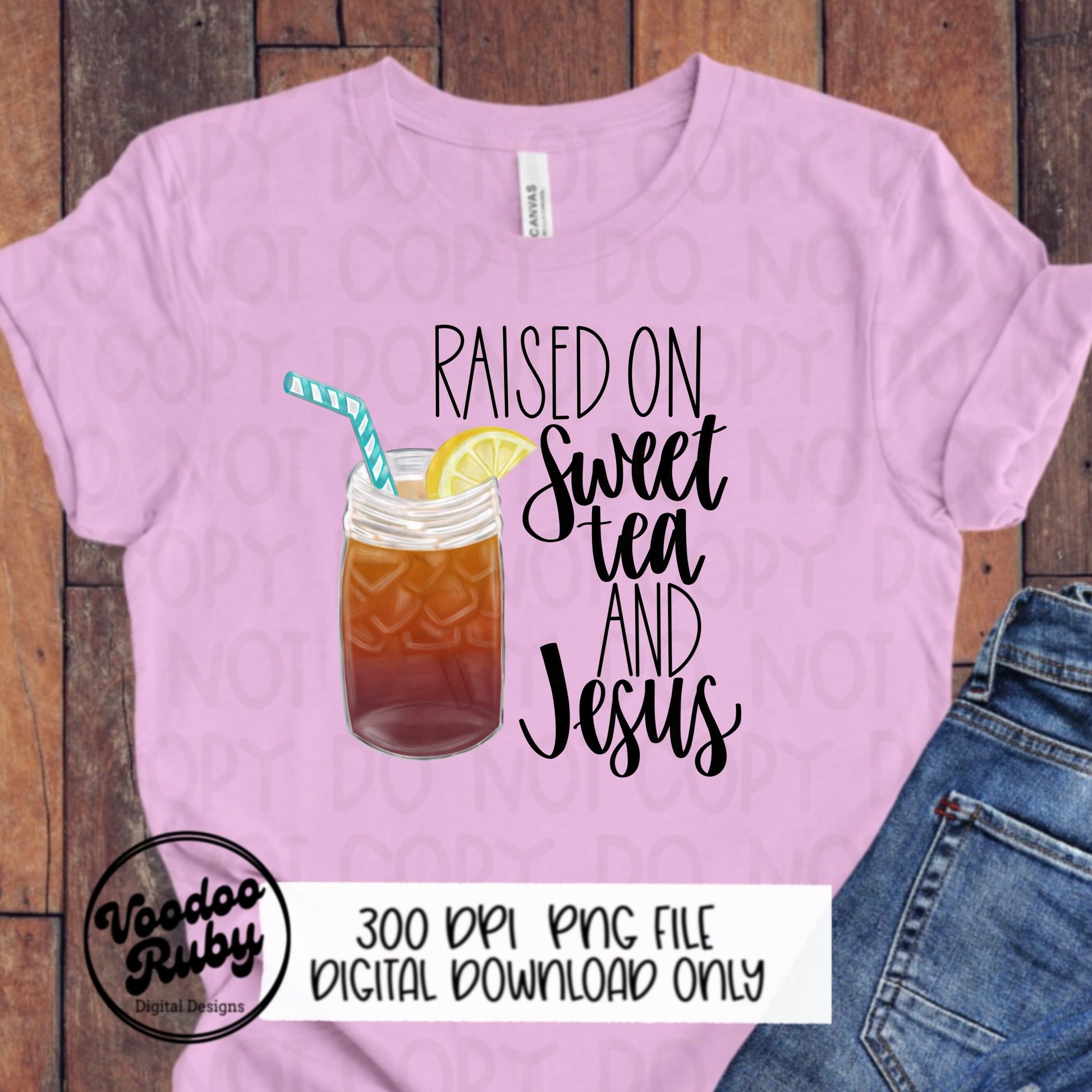 Raised on Sweet Tea and Jesus PNG Summer Design Hand Drawn Digital Download Raised on Sweet Tea and Jesus DTF Sublimation Printable Clip Art