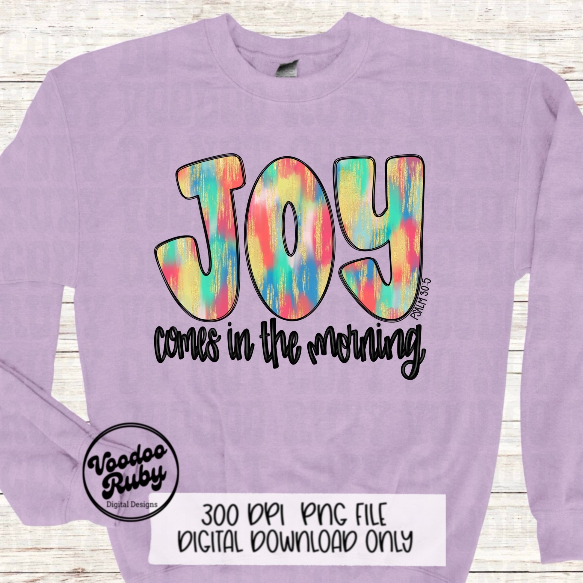 Jesus PNG Design Easter PNG Joy Comes in the Morning Sublimation Hand Drawn Digital Download DTF Printable Psalm 30:5 Verse Christian png