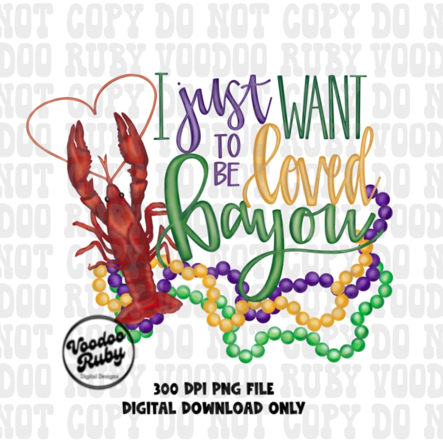 I just want to be loved bayou png crawfish Louisiana design