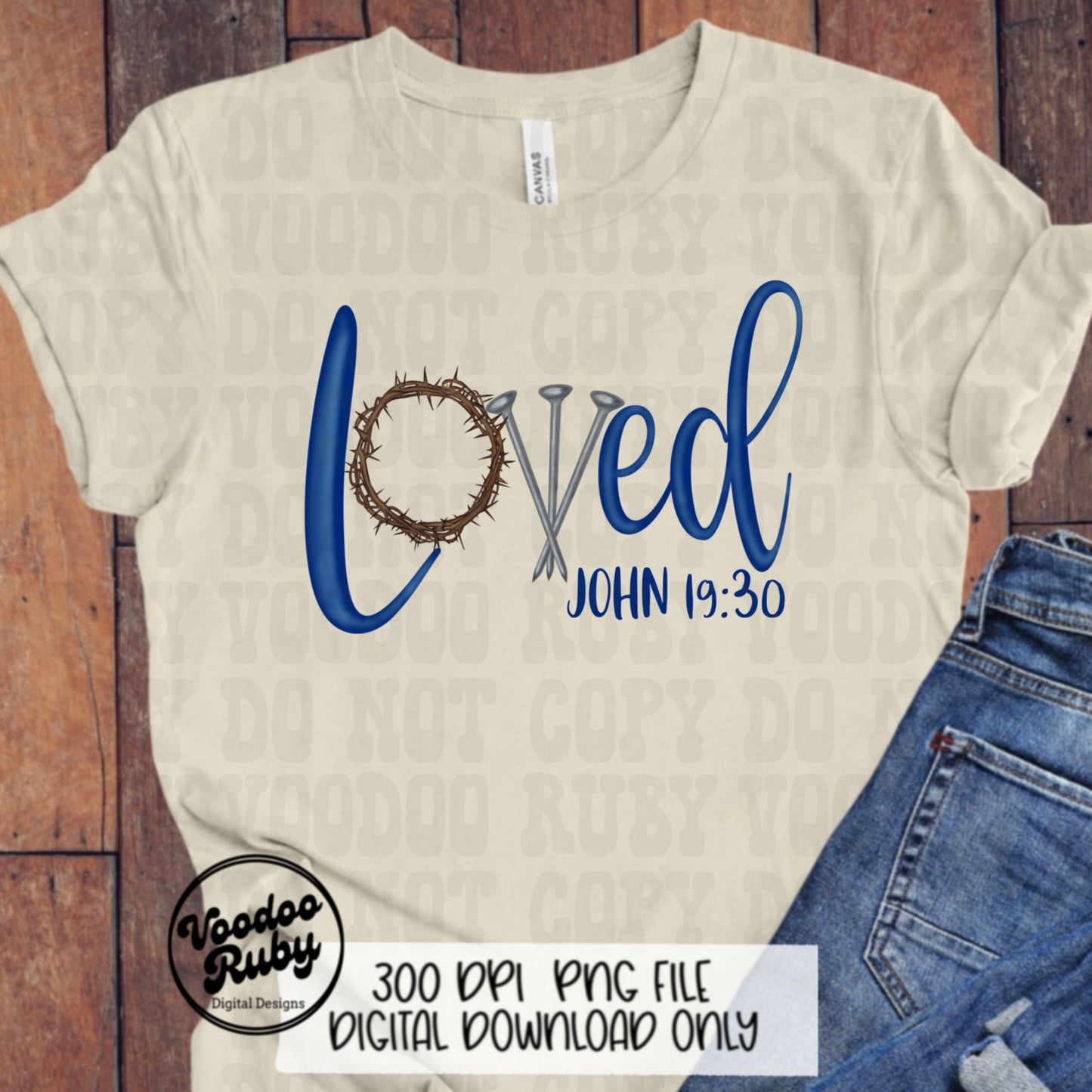Loved PNG Sublimation Hand Drawn Digital Design Three Nails Jesus Sublimation PNG Bible Verse Loved John 19:30 Christian Jesus DTF Printable