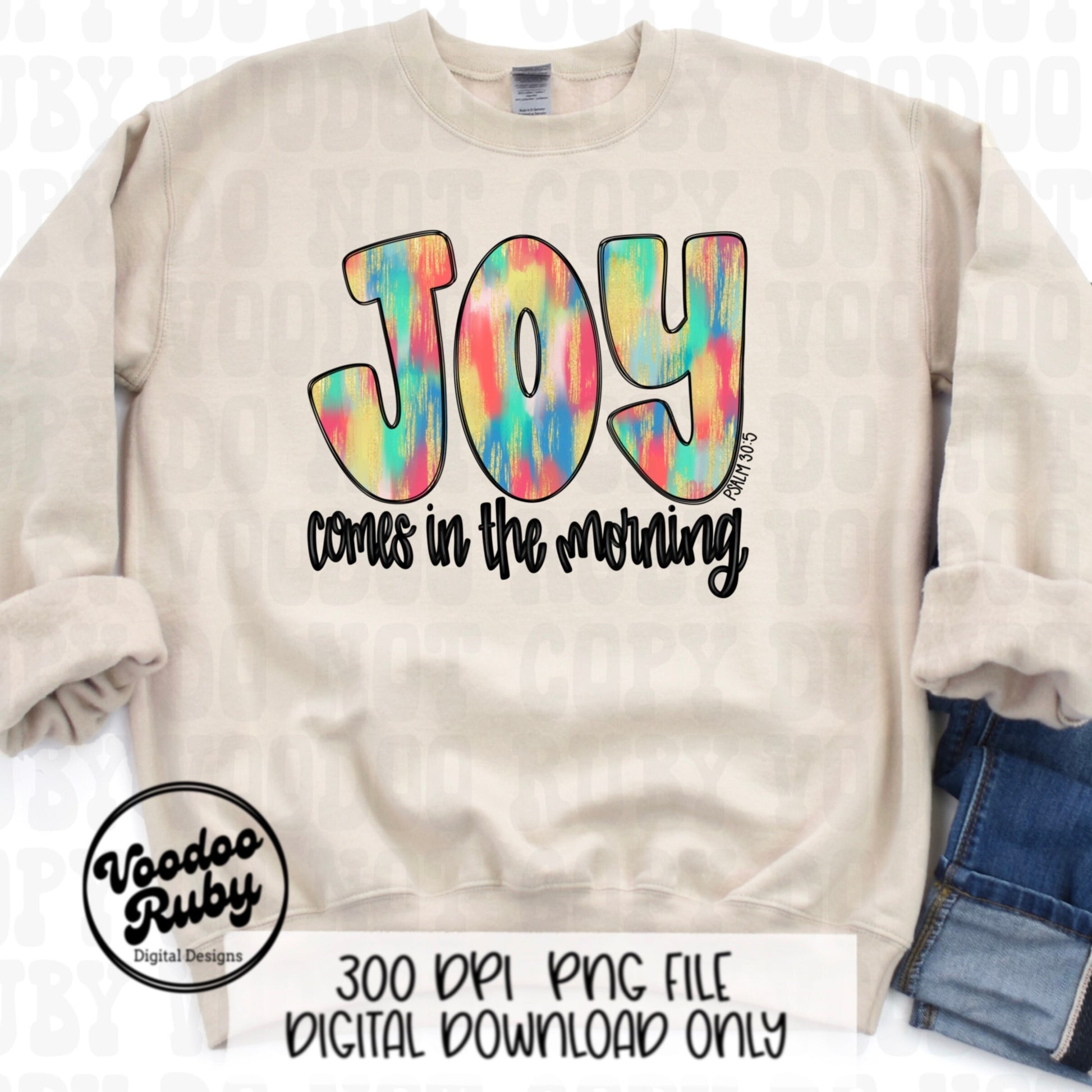 Jesus PNG Design Easter PNG Joy Comes in the Morning Sublimation Hand Drawn Digital Download DTF Printable Psalm 30:5 Verse Christian png