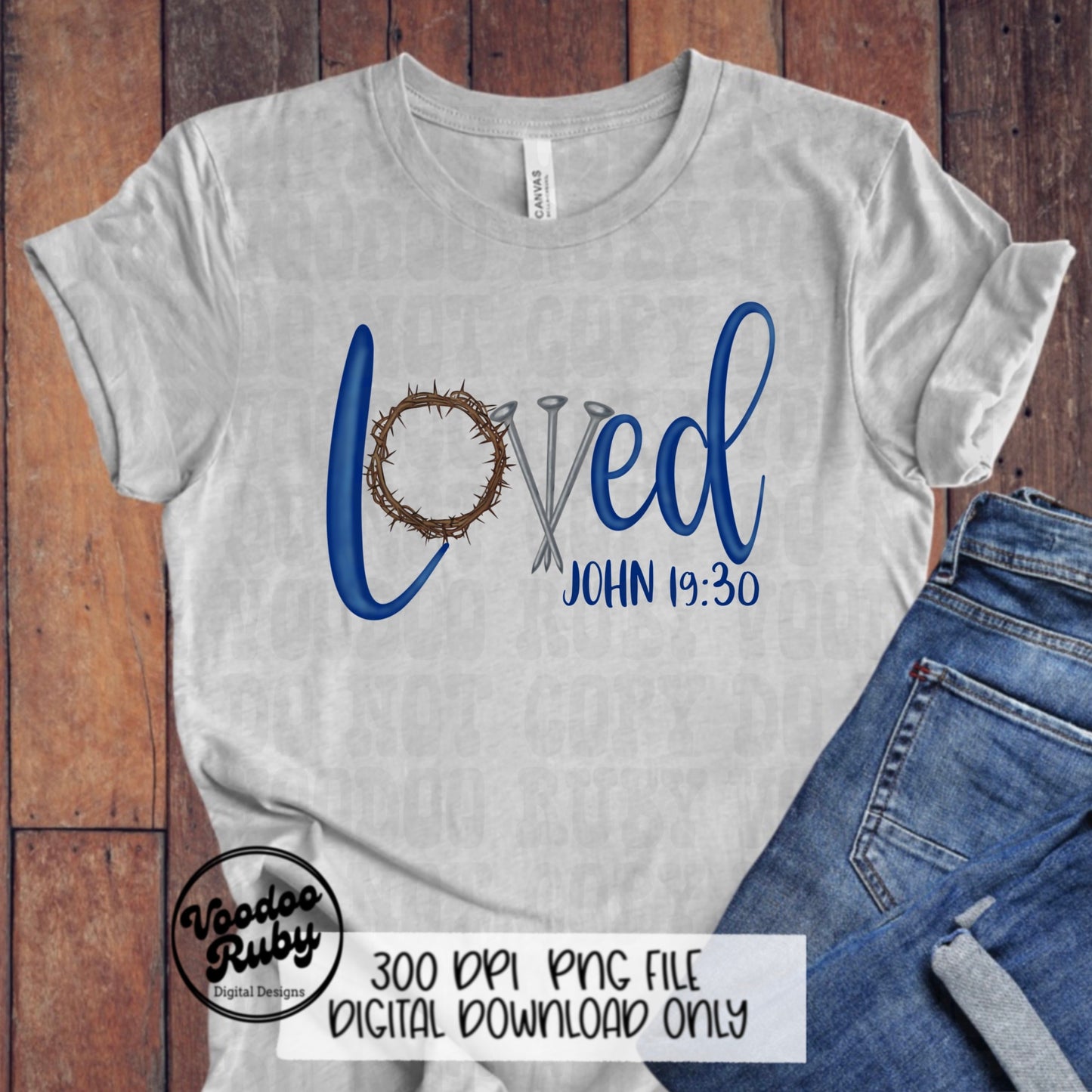 Loved PNG Sublimation Hand Drawn Digital Design Three Nails Jesus Sublimation PNG Bible Verse Loved John 19:30 Christian Jesus DTF Printable
