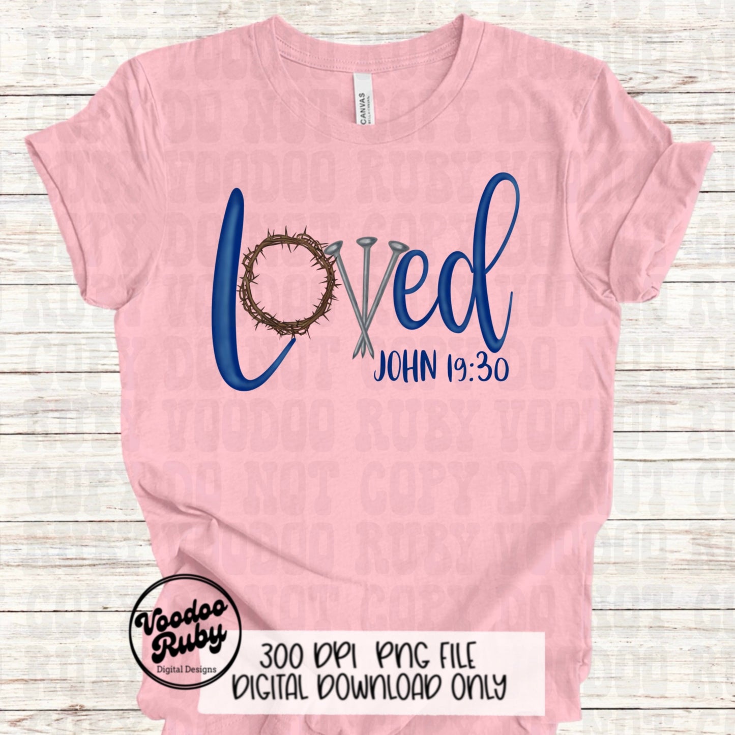 Loved PNG Sublimation Hand Drawn Digital Design Three Nails Jesus Sublimation PNG Bible Verse Loved John 19:30 Christian Jesus DTF Printable