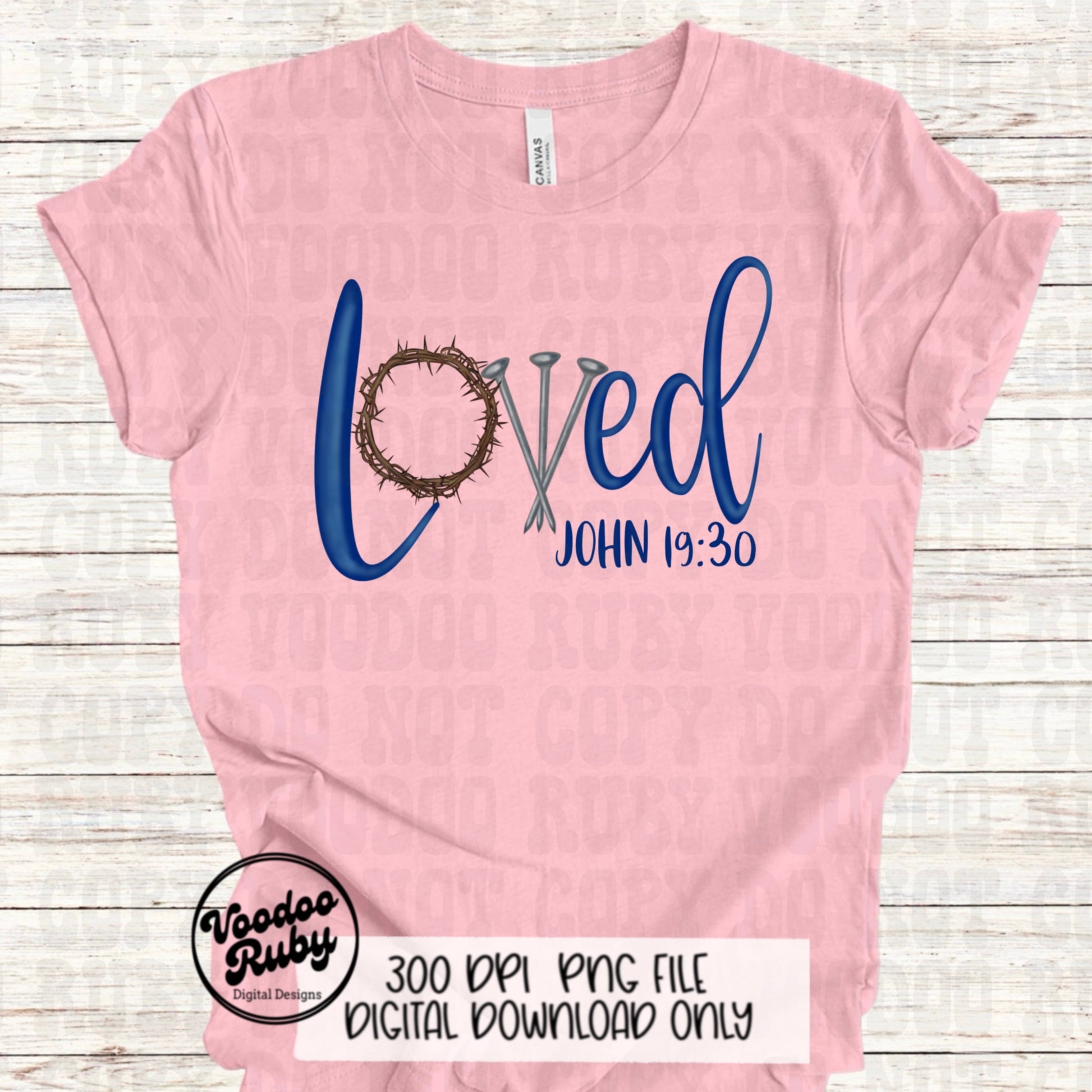 Loved PNG Sublimation Hand Drawn Digital Design Three Nails Jesus Sublimation PNG Bible Verse Loved John 19:30 Christian Jesus DTF Printable
