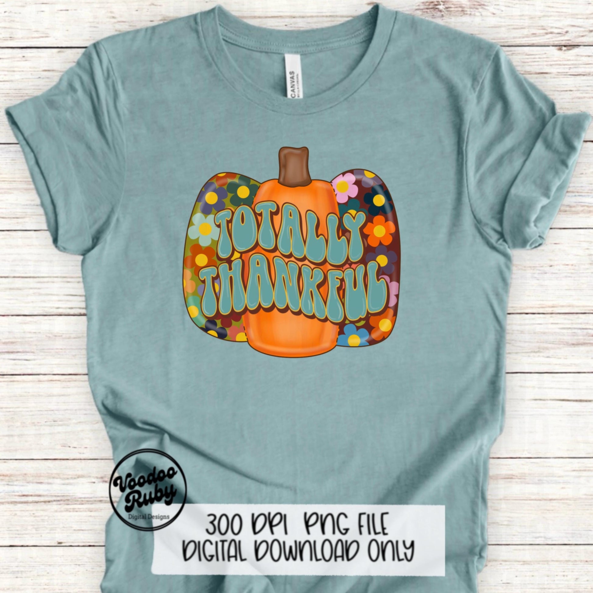 Thankful PNG Design Hand Drawn Digital Download Groovy Fall Pumpkin Thanksgiving Sublimation Totally Thankful DTF Printable Retro Font Fall