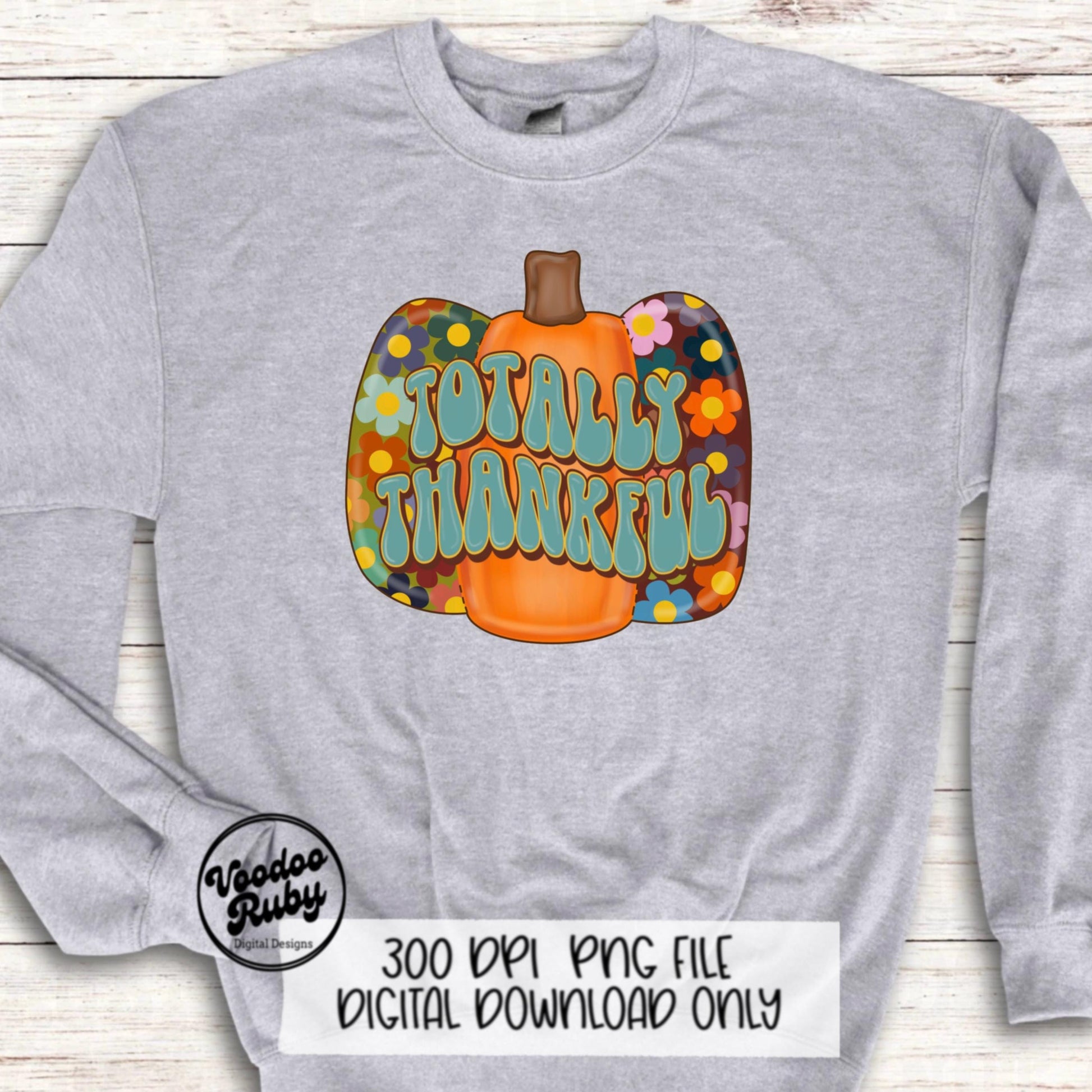 Thankful PNG Design Hand Drawn Digital Download Groovy Fall Pumpkin Thanksgiving Sublimation Totally Thankful DTF Printable Retro Font Fall