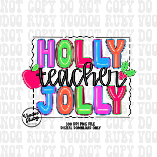 Holly Jolly Teacher Sublimation PNG Design Bright Christmas Teacher PNG Design Hand Drawn Digital Design Download Merry Christmas Printable