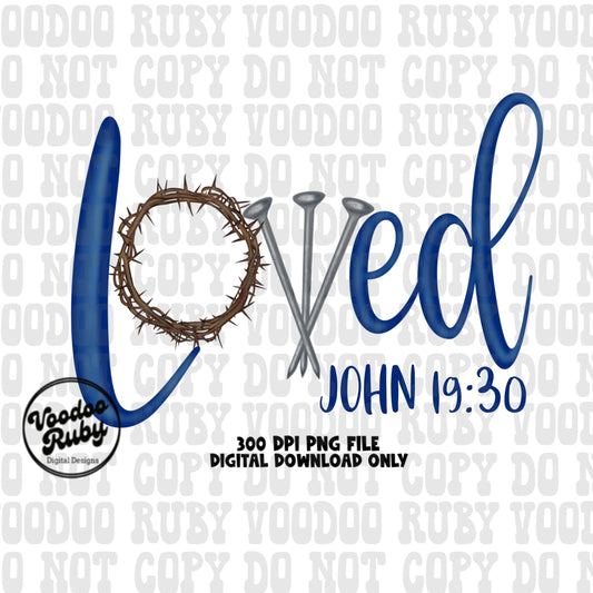 Loved PNG Sublimation Hand Drawn Digital Design Three Nails Jesus Sublimation PNG Bible Verse Loved John 19:30 Christian Jesus DTF Printable