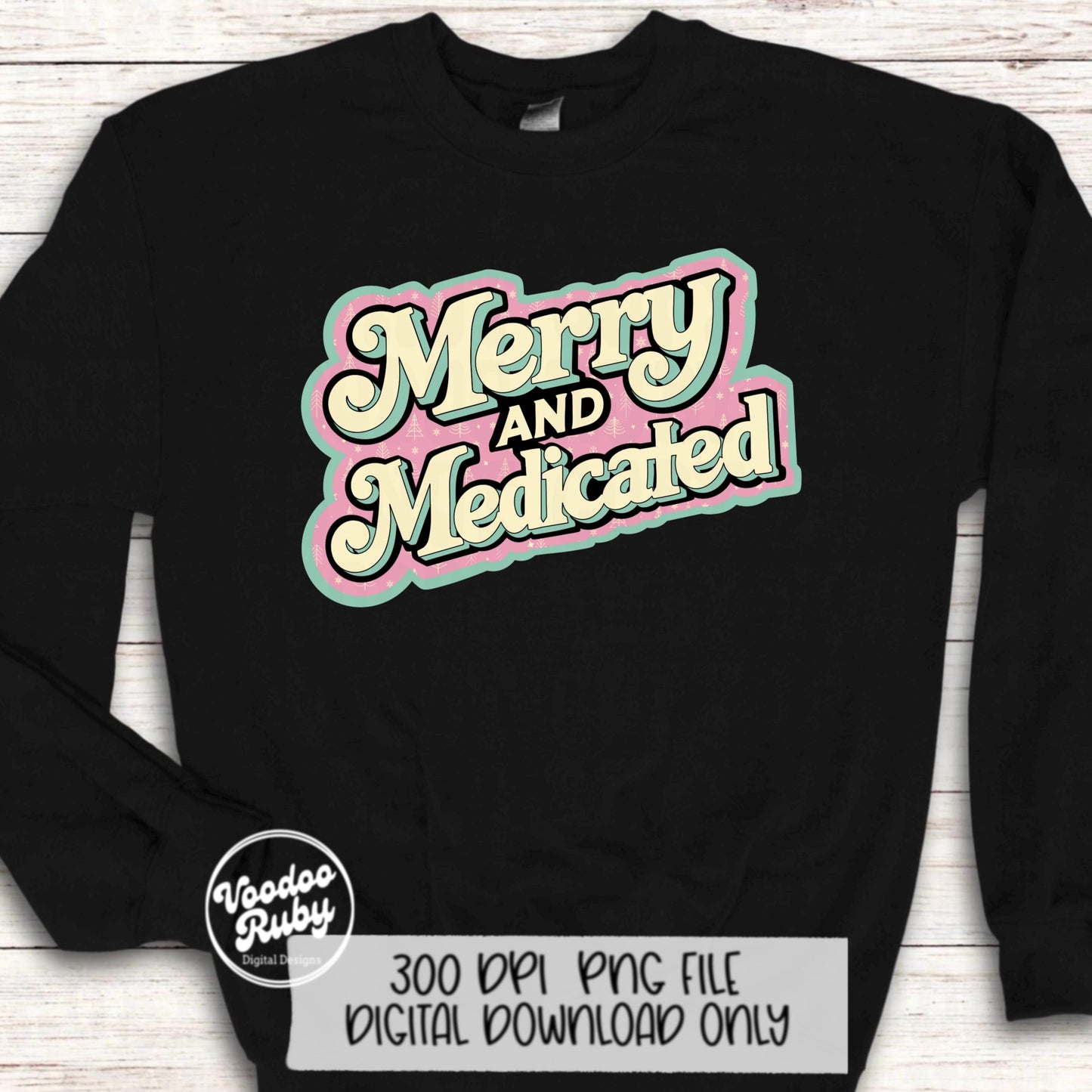 Funny Christmas Pink Merry PNG Design Sublimation Digital Download Retro Vintage Design Merry and Medicated PNG Funny Christmas Shirt DTF