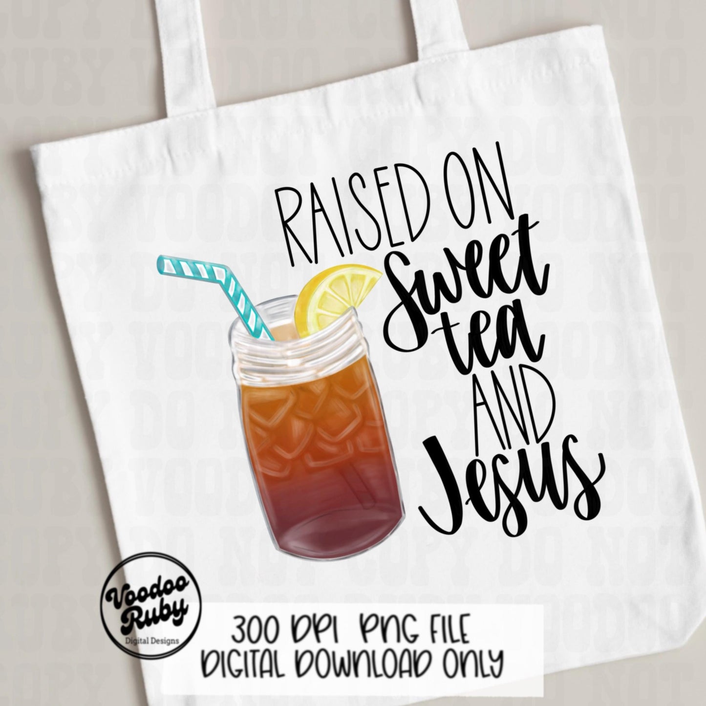 Raised on Sweet Tea and Jesus PNG Summer Design Hand Drawn Digital Download Raised on Sweet Tea and Jesus DTF Sublimation Printable Clip Art