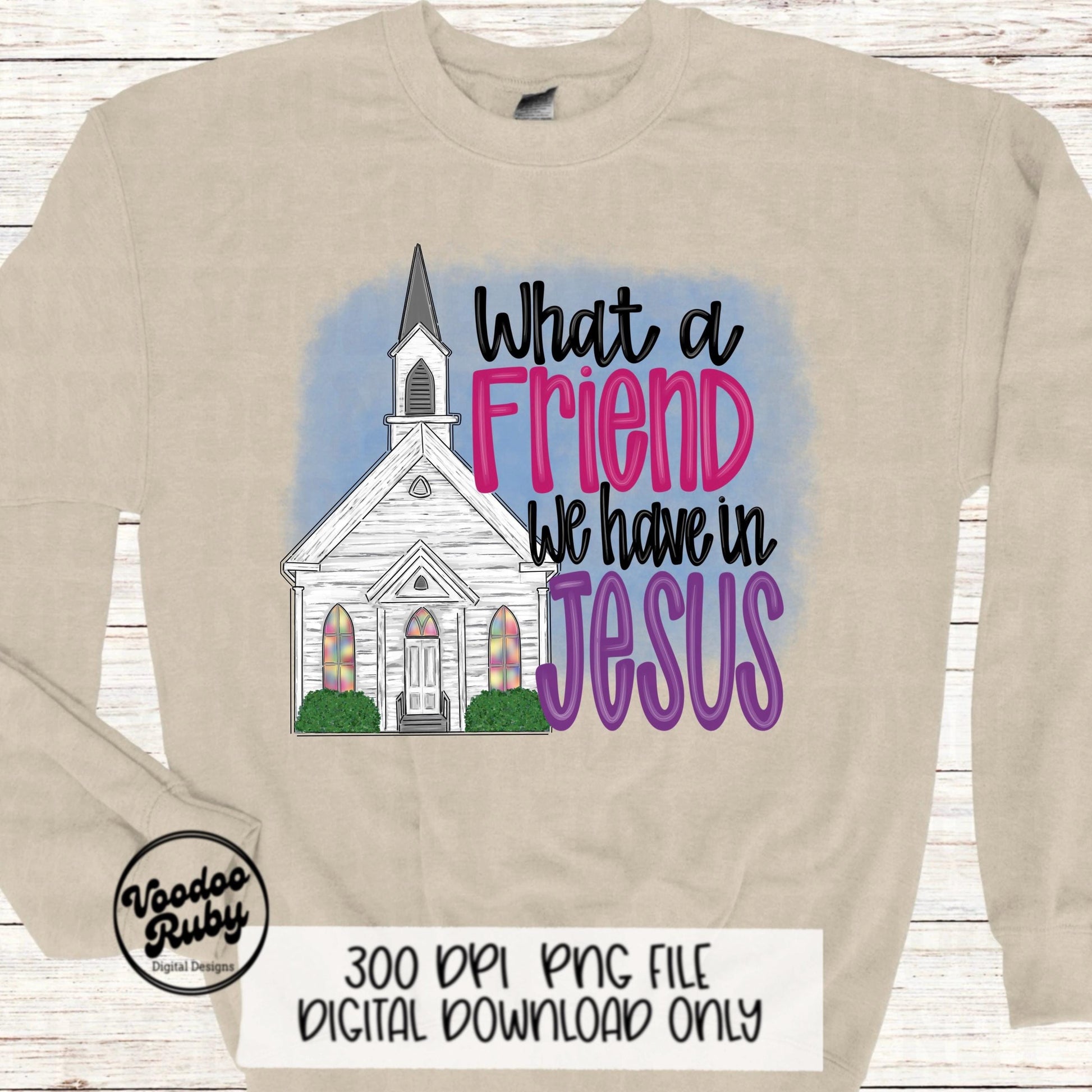 What A Friend We Have In Jesus Design PNG Sublimation Hand Drawn Digital Download White Church PNG Hymn PNG Christian Quote Bible Verse