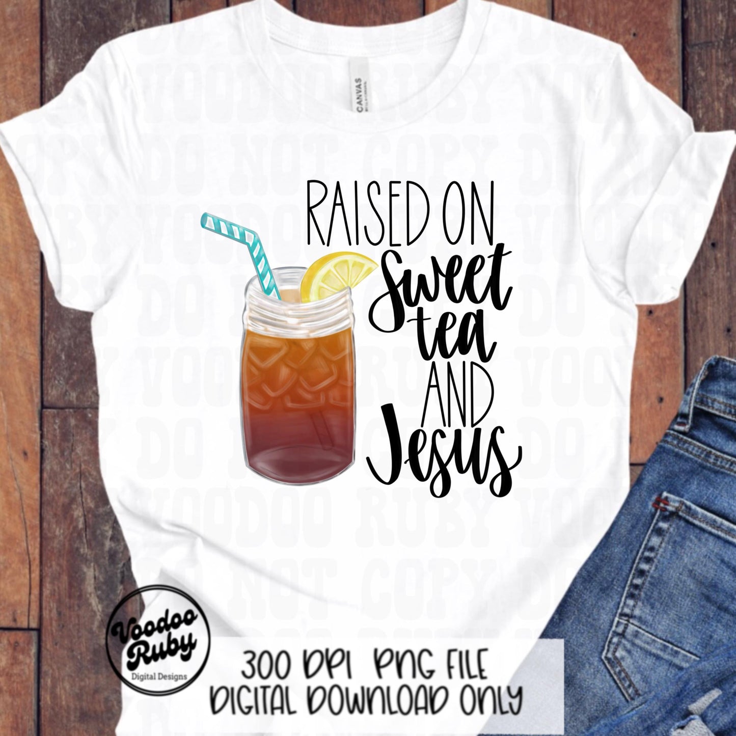 Raised on Sweet Tea and Jesus PNG Summer Design Hand Drawn Digital Download Raised on Sweet Tea and Jesus DTF Sublimation Printable Clip Art