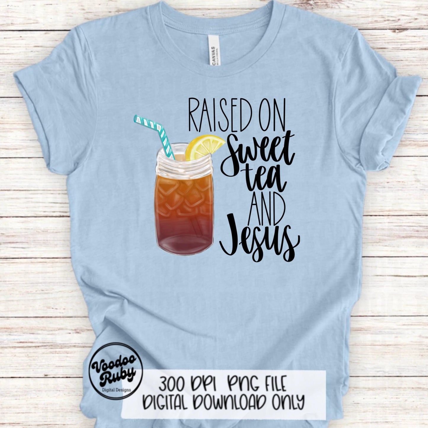 Raised on Sweet Tea and Jesus PNG Summer Design Hand Drawn Digital Download Raised on Sweet Tea and Jesus DTF Sublimation Printable Clip Art