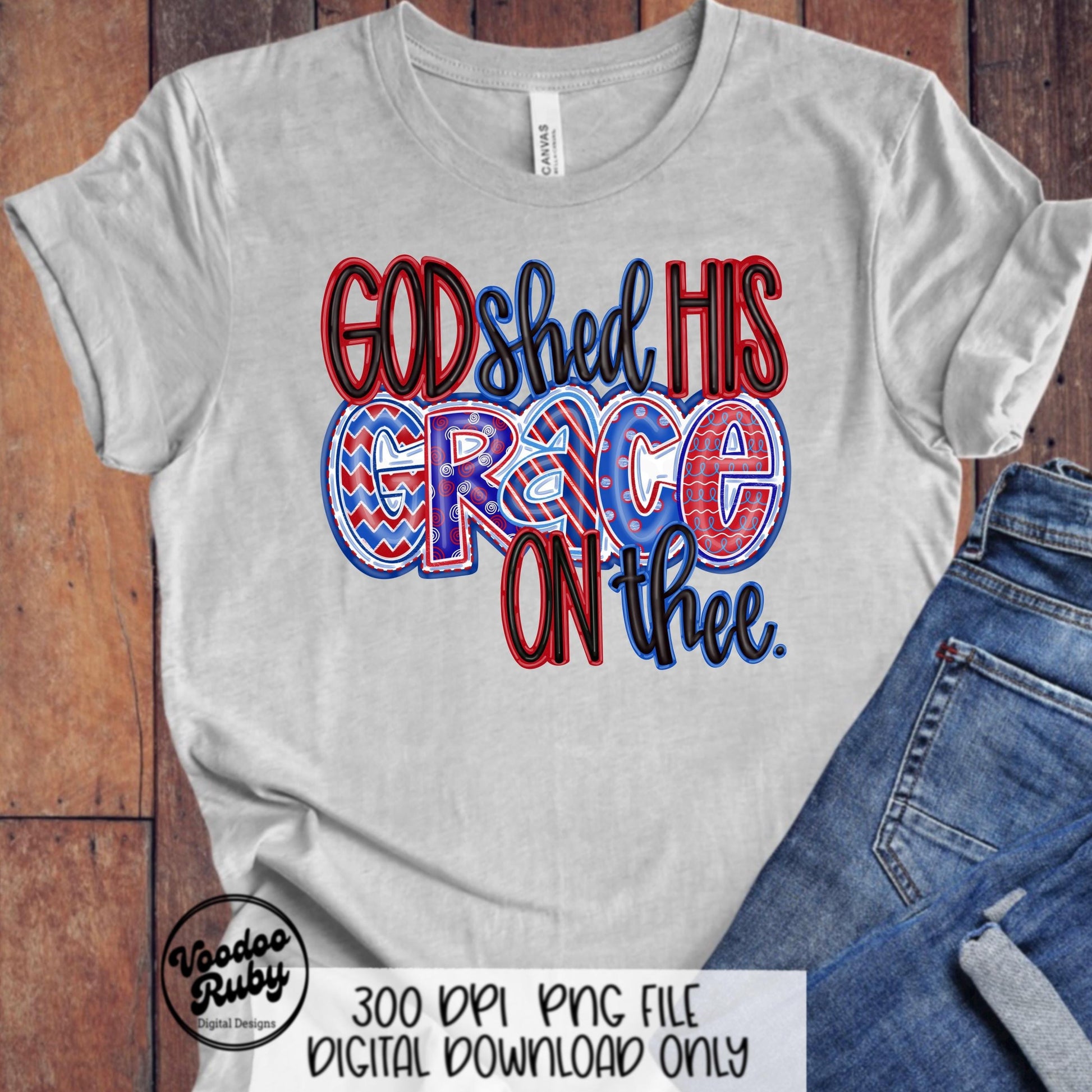 4th of July America PNG Sublimation Design Hand Drawn Digital Download Summer PNG God Shed His Grace On Thee