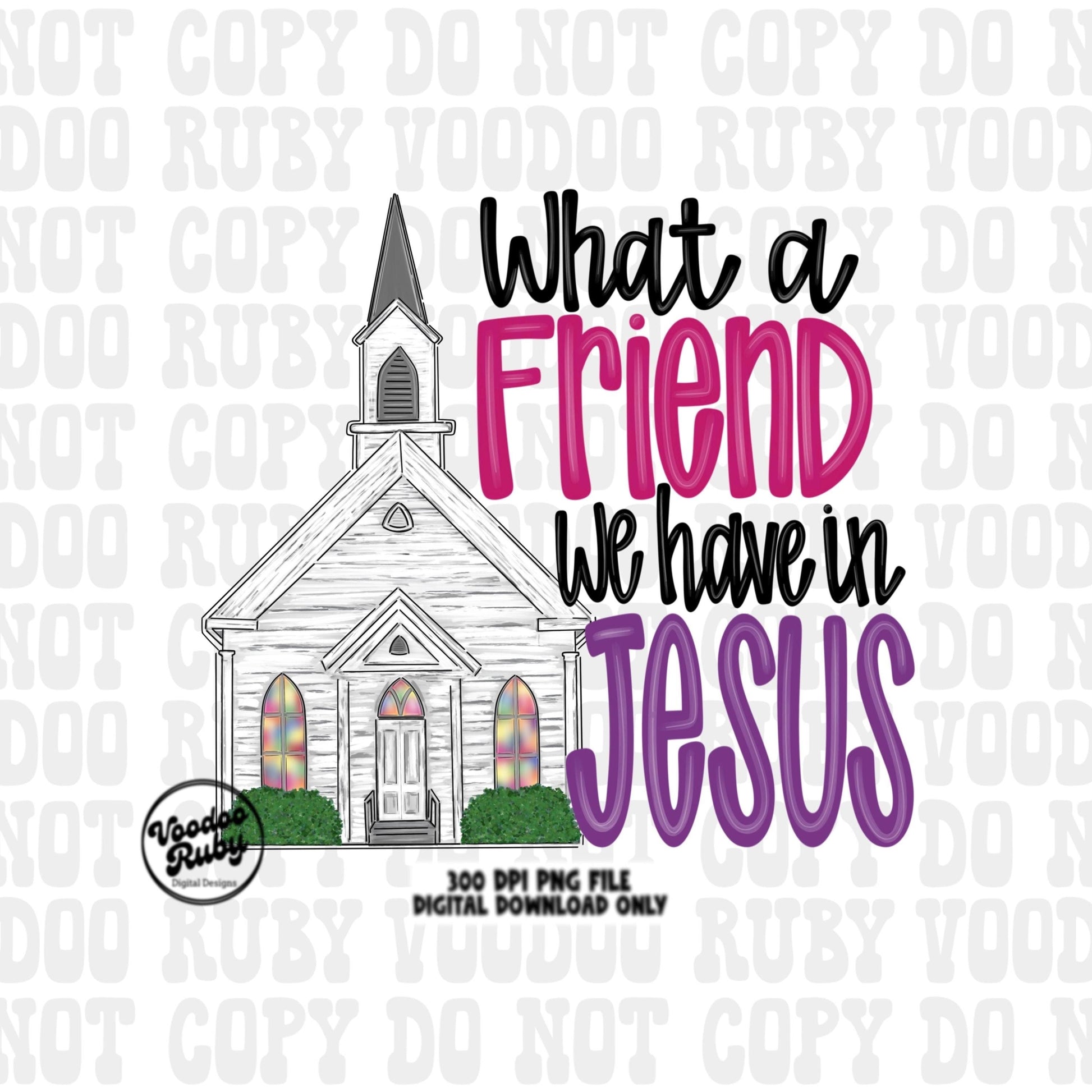 What A Friend We Have In Jesus Design PNG Sublimation Hand Drawn Digital Download White Church PNG Hymn PNG Christian Quote Bible Verse