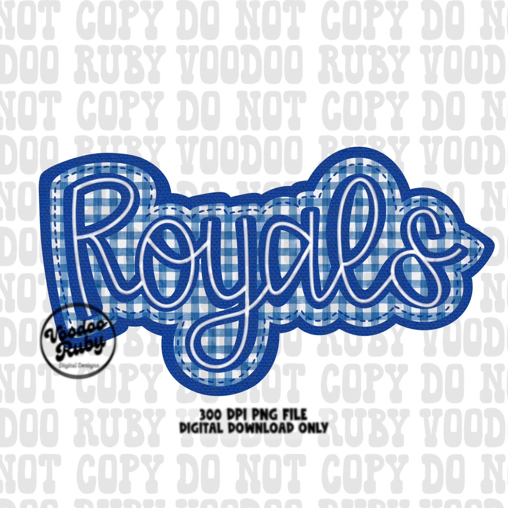 May include: Royals text in white with a blue and white checkered pattern. The text has a stitched outline and is on a blue background. The text is 300 DPI PNG file, digital download only.